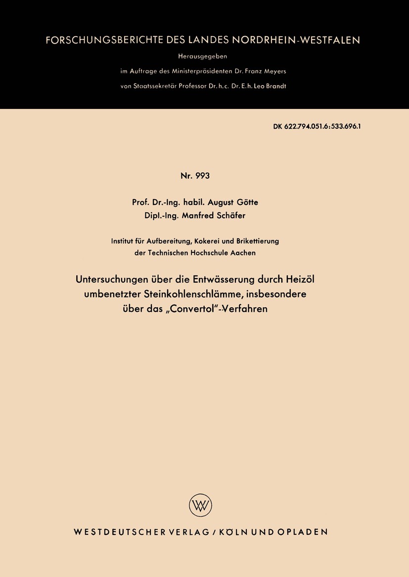 Titlebook: Untersuchungen über die Entwässerung durch Heizöl umbenetzter Steinkohlenschlämme, insbesondere über; August Götte,Manfred Schäfer Book 19 Titlebook: Untersuchungen über die Entwässerung durch Heizöl umbenetzter Steinkohlenschlämme, insbesondere über; August Götte,Manfred Schäfer Book 19