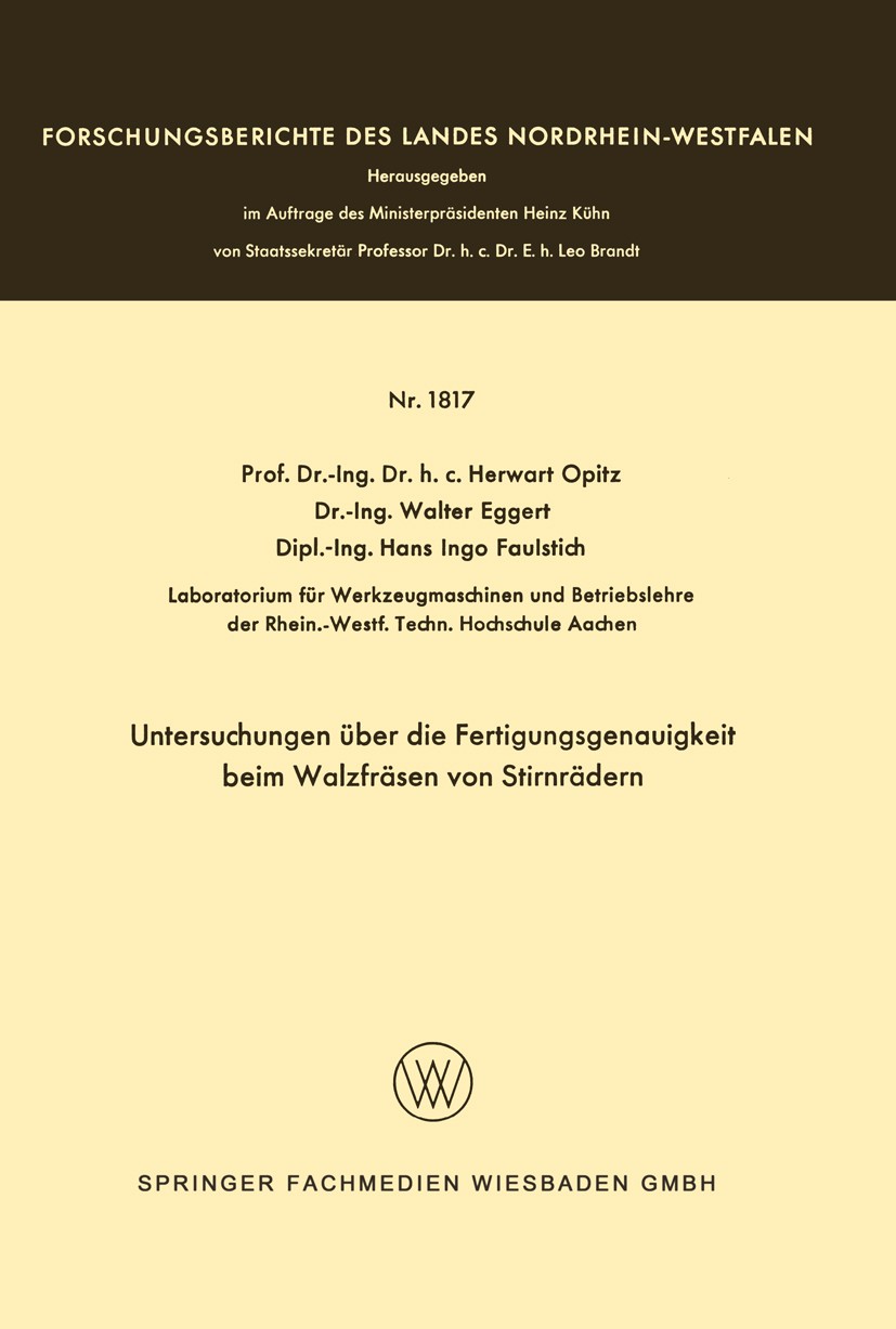 Titlebook: Untersuchungen über die Fertigungsgenauigkeit beim Walzfräsen von Stirnrädern; Herwart Opitz,Walter Eggert,Hans Ingo Faulstich Book 1967 S Titlebook: Untersuchungen über die Fertigungsgenauigkeit beim Walzfräsen von Stirnrädern; Herwart Opitz,Walter Eggert,Hans Ingo Faulstich Book 1967 S