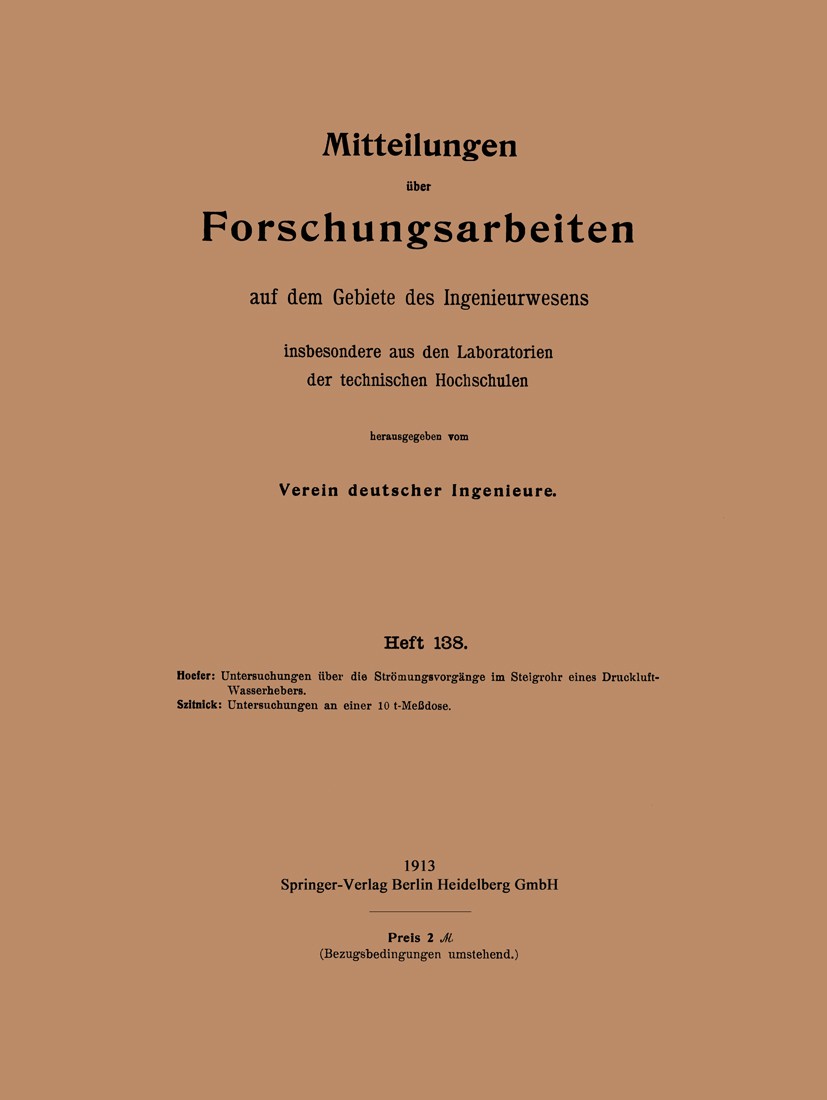 Titlebook: Mitteilungen über Forschungsarbeiten auf dem Gebiete des Ingenieurwesens; insbesondere aus den Kurt Hoefer,Robert Szitnick Book 1913 Spring Titlebook: Mitteilungen über Forschungsarbeiten auf dem Gebiete des Ingenieurwesens; insbesondere aus den Kurt Hoefer,Robert Szitnick Book 1913 Spring