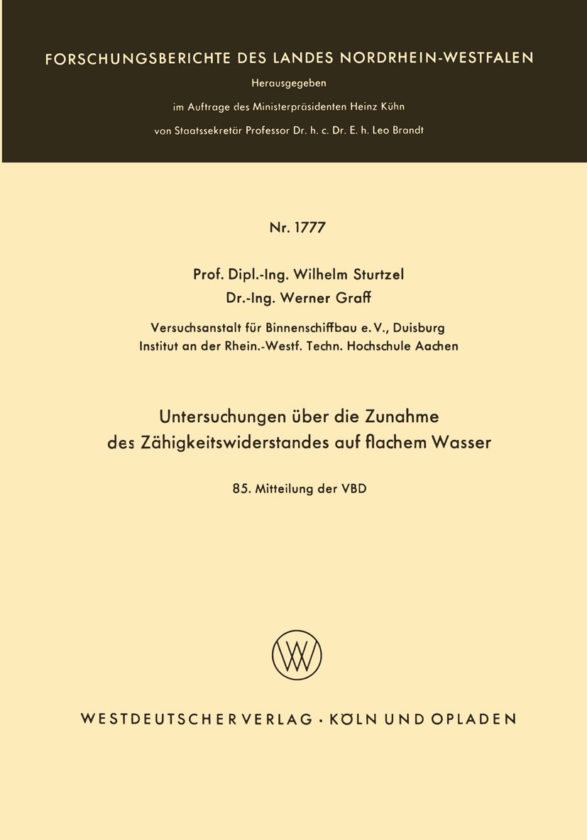 Titlebook: Untersuchungen über die Zunahme des Zähigkeitswiderstandes auf flachem Wasser; Wilhelm Sturtzel,Werner Graff Book 1967 Westdeutscher Verla Titlebook: Untersuchungen über die Zunahme des Zähigkeitswiderstandes auf flachem Wasser; Wilhelm Sturtzel,Werner Graff Book 1967 Westdeutscher Verla
