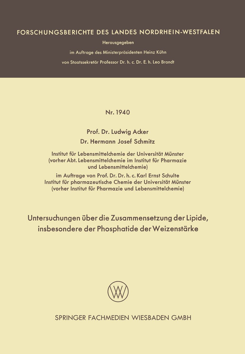 Titlebook: Untersuchungen über die Zusammensetzung der Lipide, insbesondere der Phosphatide der Weizenstärke; Ludwig Acker,Hermann Josef Schmitz Book Titlebook: Untersuchungen über die Zusammensetzung der Lipide, insbesondere der Phosphatide der Weizenstärke; Ludwig Acker,Hermann Josef Schmitz Book