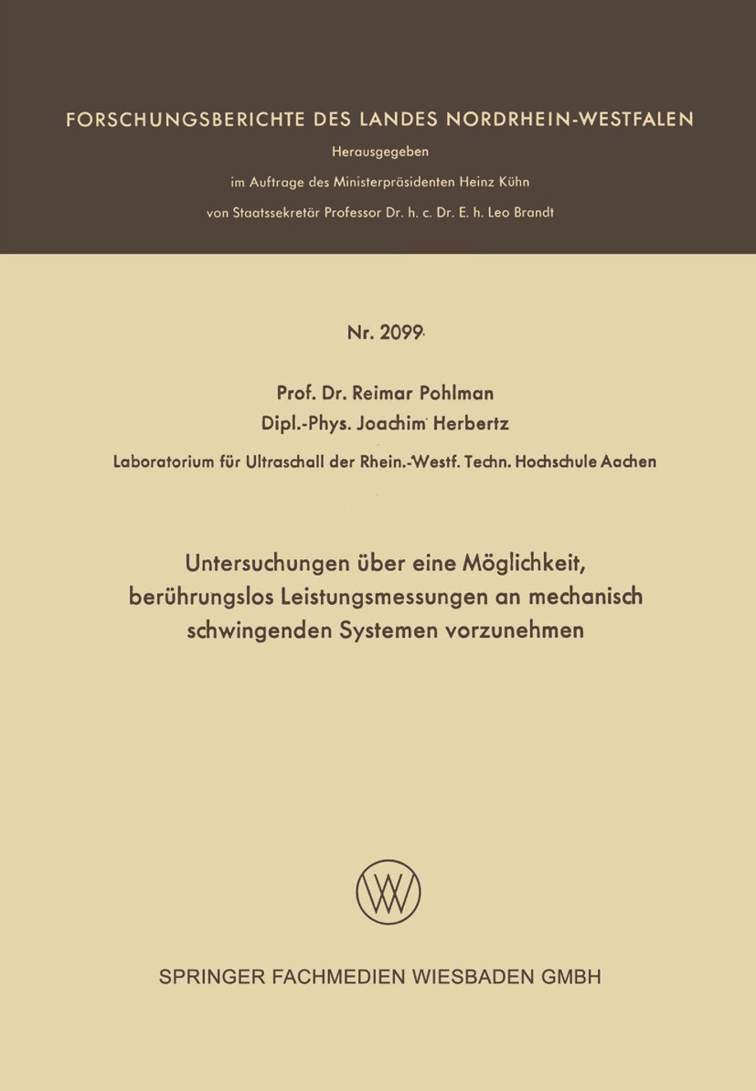 Titlebook: Untersuchungen über eine Möglichkeit, berührungslos Leistungsmessungen an mechanisch schwingenden Sy; Reimar Pohlman,Joachim Herbertz Book Titlebook: Untersuchungen über eine Möglichkeit, berührungslos Leistungsmessungen an mechanisch schwingenden Sy; Reimar Pohlman,Joachim Herbertz Book