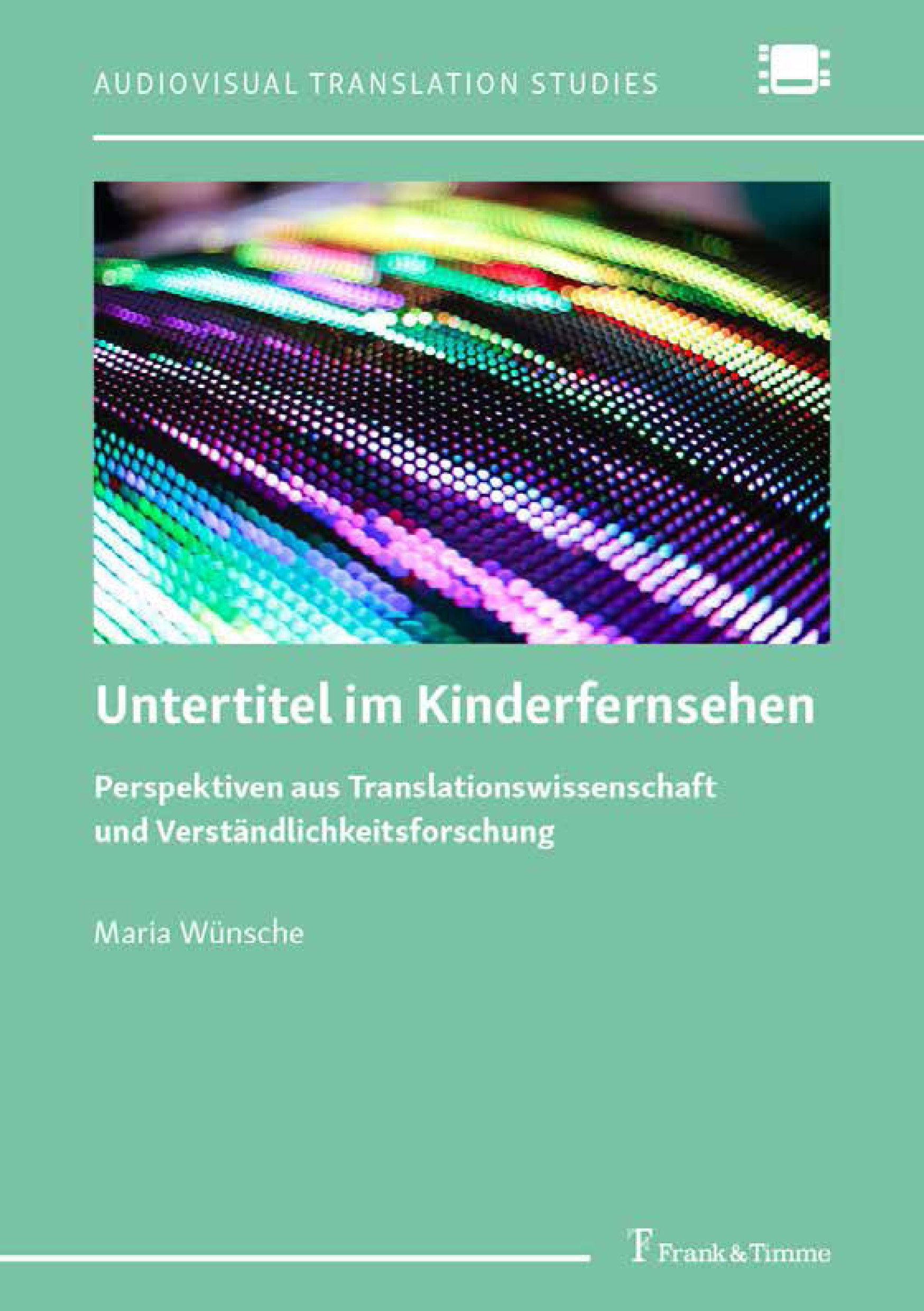 Titlebook: Untertitel im Kinderfernsehen; Perspektiven aus Tra Maria Wünsche Book 2022 Frank & Timme GmbH 2022 SDH.Untertitel.Kinderfernsehen Titlebook: Untertitel im Kinderfernsehen; Perspektiven aus Tra Maria Wünsche Book 2022 Frank & Timme GmbH 2022 SDH.Untertitel.Kinderfernsehen