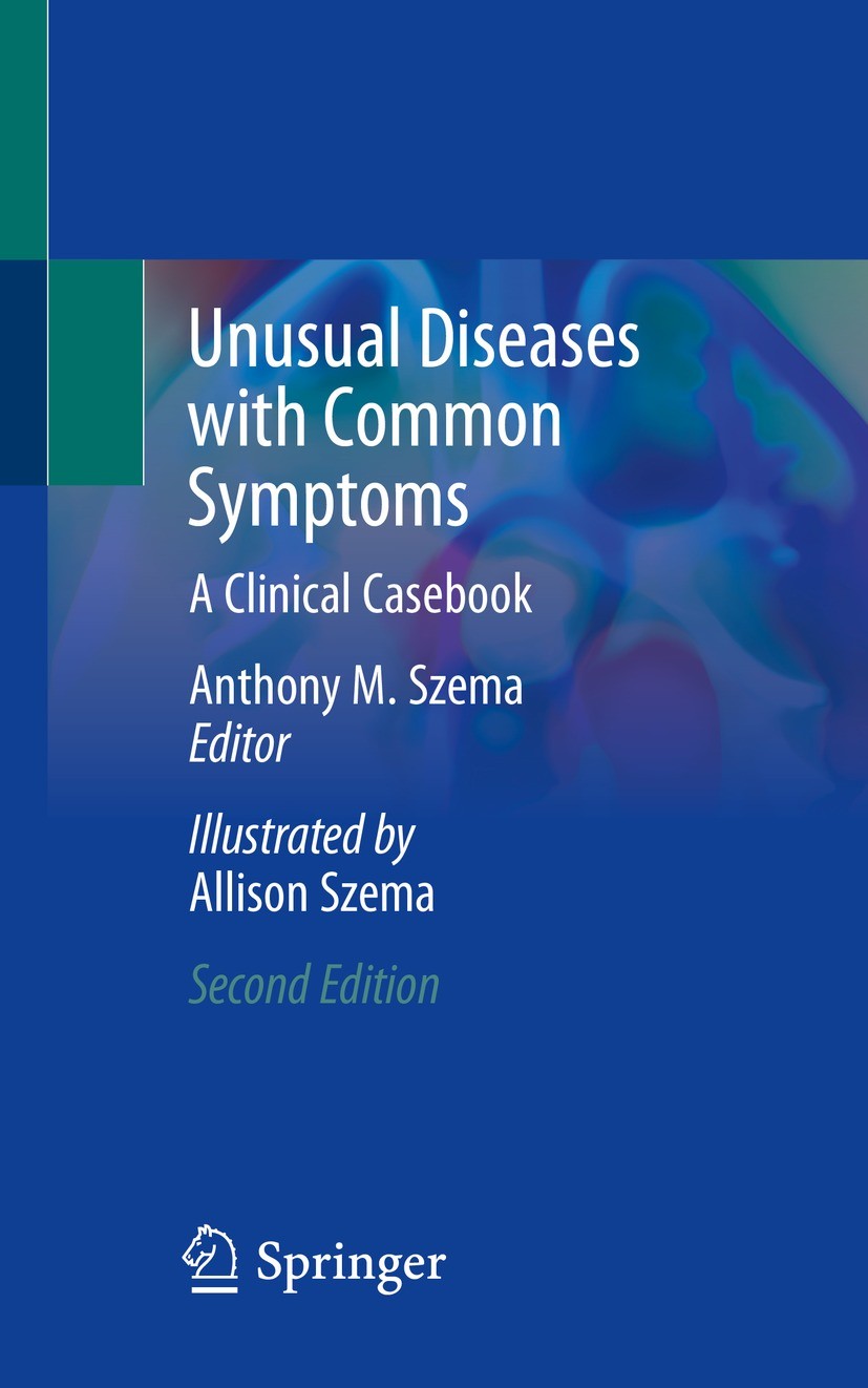 Titlebook: Unusual Diseases with Common Symptoms; A Clinical Casebook Anthony M. Szema Book 2023Latest edition The Editor(s) (if applicable) and The A Titlebook: Unusual Diseases with Common Symptoms; A Clinical Casebook Anthony M. Szema Book 2023Latest edition The Editor(s) (if applicable) and The A