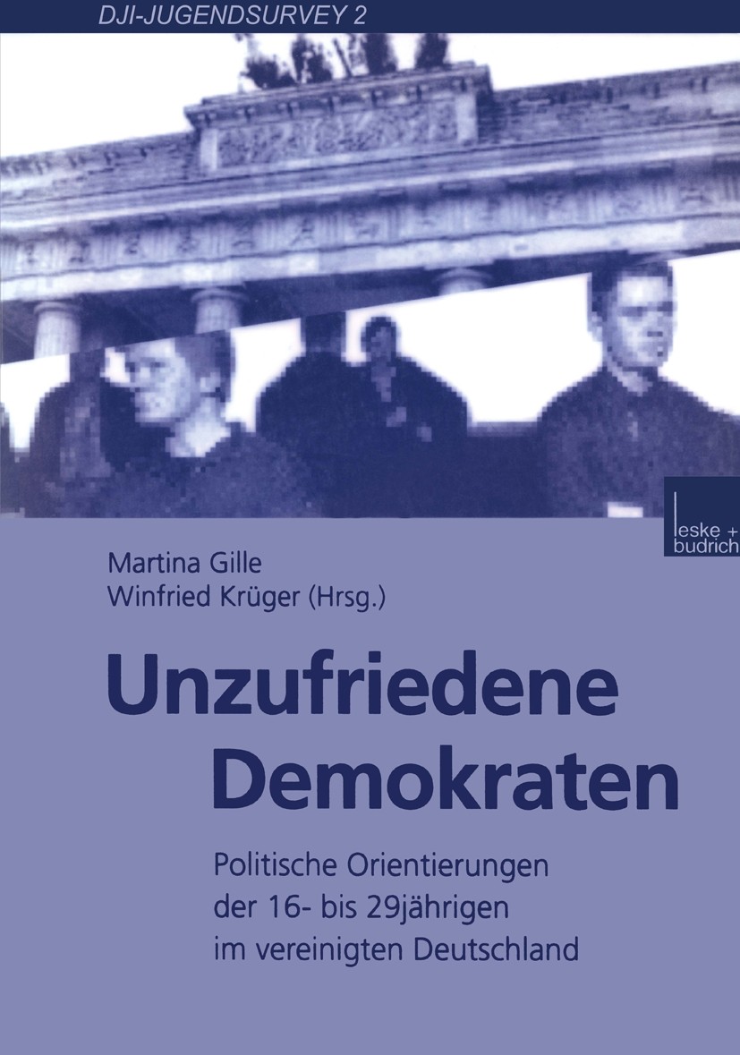 Titlebook: Unzufriedene Demokraten; Politische Orientier Martina Gille (Dipl.-Soz., wissenschaftliche Refer Book 2000 Leske + Budrich, Opladen 2000 En Titlebook: Unzufriedene Demokraten; Politische Orientier Martina Gille (Dipl.-Soz., wissenschaftliche Refer Book 2000 Leske + Budrich, Opladen 2000 En