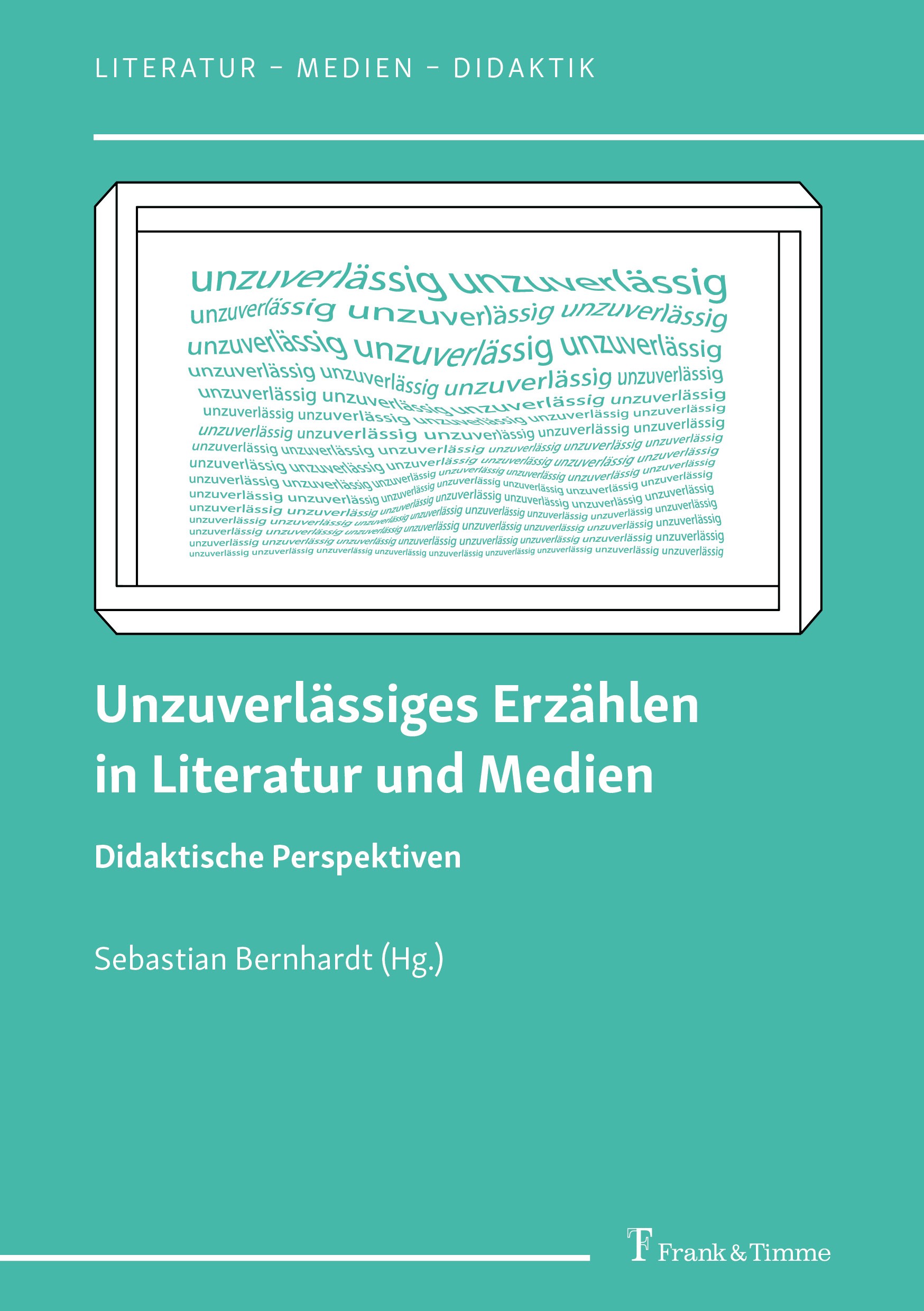 Titlebook: Unzuverlässiges Erzählen in Literatur und Medien; Didaktische Perspekt Sebastian Bernhardt Book‘‘‘‘‘‘‘‘ 2024 Frank & Timme GmbH 2024 Film.M Titlebook: Unzuverlässiges Erzählen in Literatur und Medien; Didaktische Perspekt Sebastian Bernhardt Book‘‘‘‘‘‘‘‘ 2024 Frank & Timme GmbH 2024 Film.M