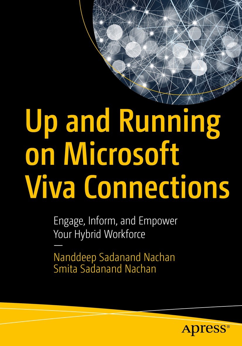 Titlebook: Up and Running on Microsoft Viva Connections; Engage, Inform, and Nanddeep Sadanand Nachan,Smita Sadanand Nachan Book 2022 Nanddeep Sadana Titlebook: Up and Running on Microsoft Viva Connections; Engage, Inform, and Nanddeep Sadanand Nachan,Smita Sadanand Nachan Book 2022 Nanddeep Sadana