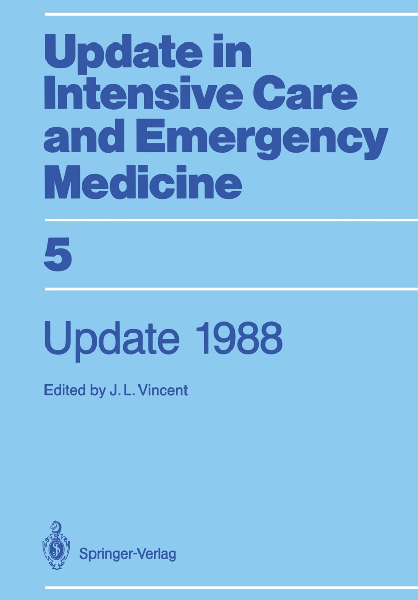 Titlebook: Update 1988; Jean Louis Vincent (Assistant-Director) Book 1988 Springer-Verlag Berlin Heidelberg 1988 Sepsis.Trauma.care.intensive care.ne Titlebook: Update 1988; Jean Louis Vincent (Assistant-Director) Book 1988 Springer-Verlag Berlin Heidelberg 1988 Sepsis.Trauma.care.intensive care.ne