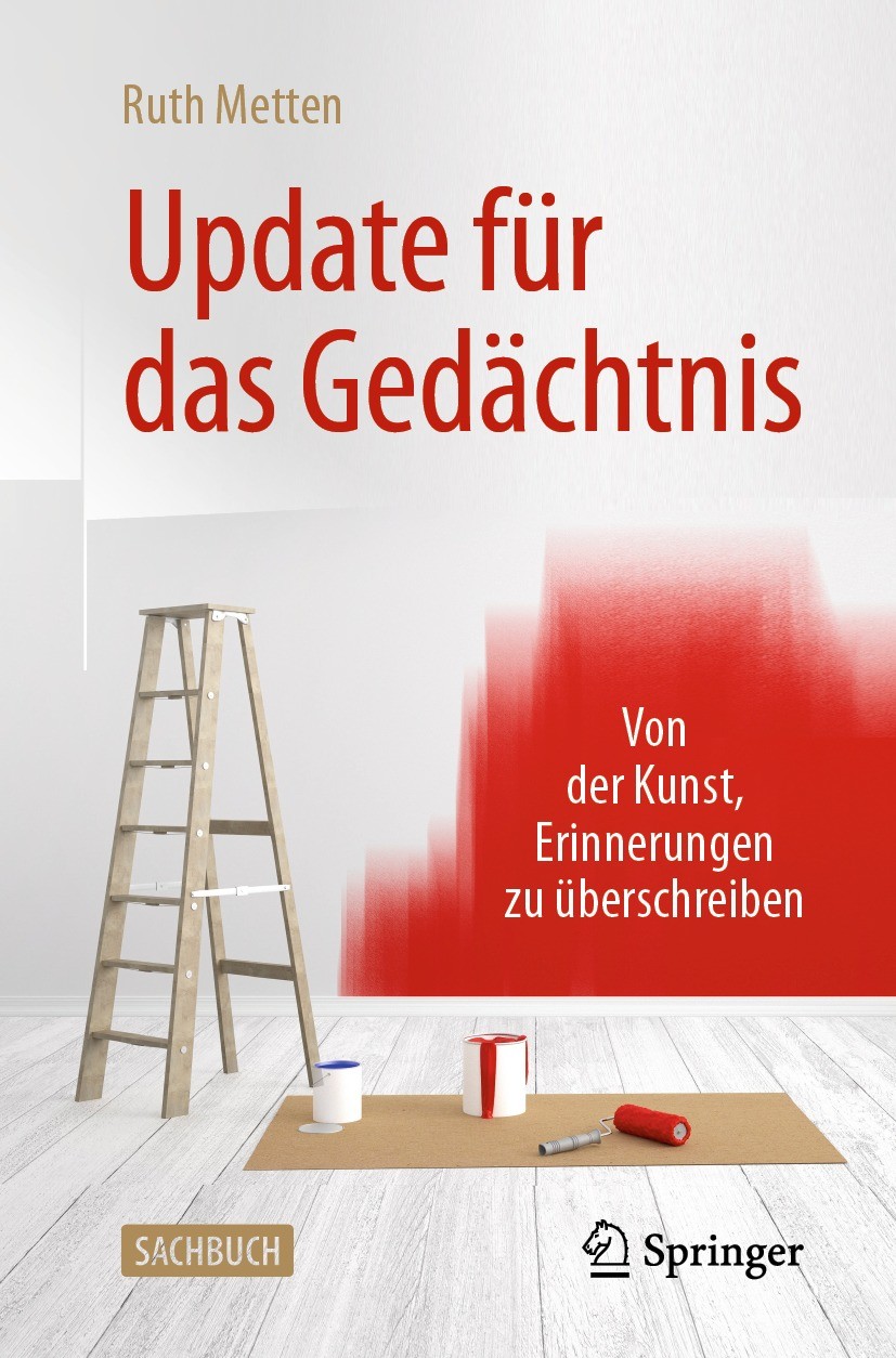 Titlebook: Update für das Gedächtnis; Von der Kunst, Erinn Ruth Metten Book 2021 Der/die Herausgeber bzw. der/die Autor(en), exklusiv lizenziert durch Titlebook: Update für das Gedächtnis; Von der Kunst, Erinn Ruth Metten Book 2021 Der/die Herausgeber bzw. der/die Autor(en), exklusiv lizenziert durch