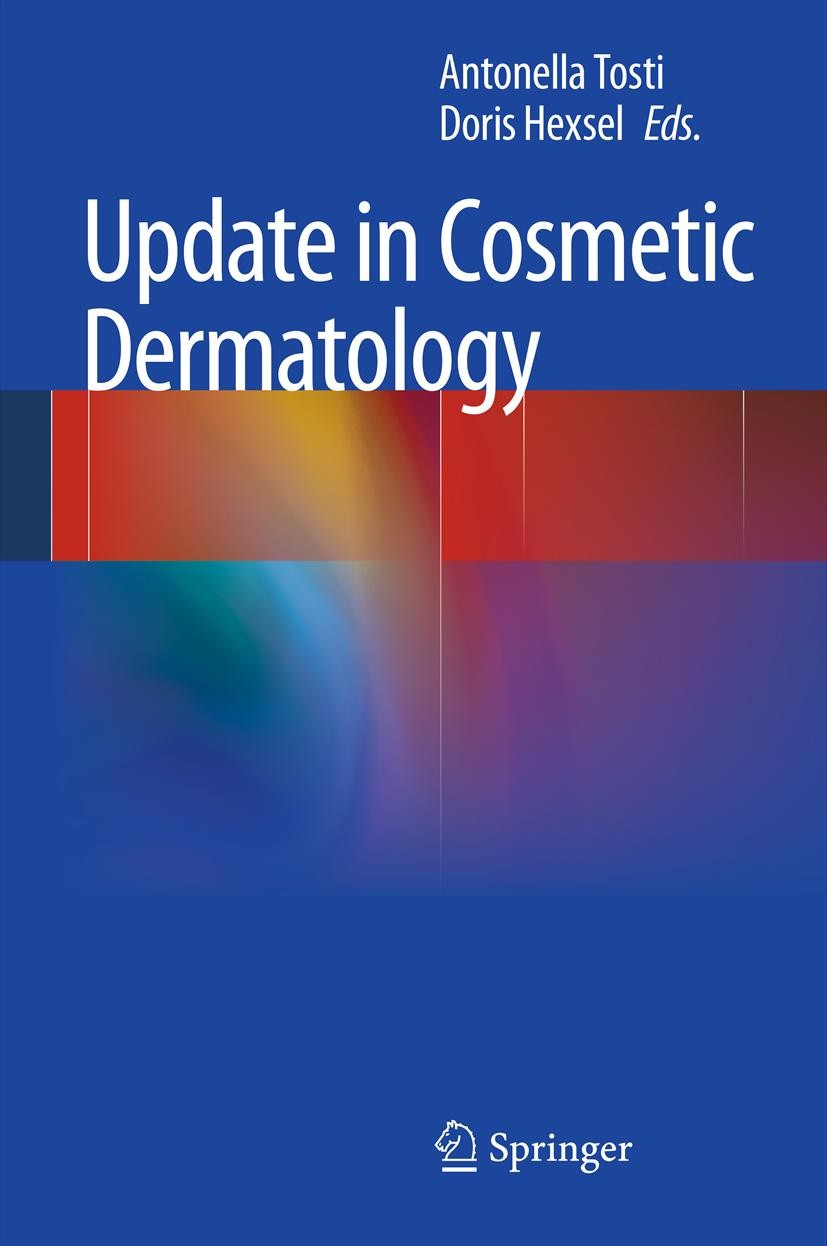 Titlebook: Update in Cosmetic Dermatology; Antonella Tosti,Doris Hexsel Book 2013 Springer-Verlag Berlin Heidelberg 2013 Cosmetic procedures.Cryosurg Titlebook: Update in Cosmetic Dermatology; Antonella Tosti,Doris Hexsel Book 2013 Springer-Verlag Berlin Heidelberg 2013 Cosmetic procedures.Cryosurg