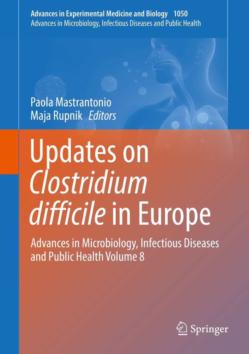 Titlebook: Updates on Clostridium difficile in Europe; Advances in Microbio Paola Mastrantonio,Maja Rupnik Book 20181st edition Springer International Titlebook: Updates on Clostridium difficile in Europe; Advances in Microbio Paola Mastrantonio,Maja Rupnik Book 20181st edition Springer International