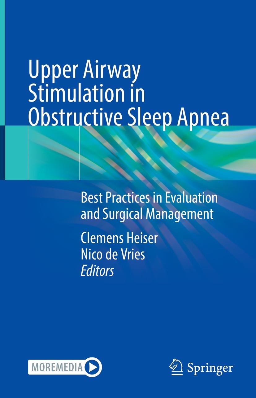 Titlebook: Upper Airway Stimulation in Obstructive Sleep Apnea; Best Practices in Ev Clemens Heiser,Nico de Vries Book 2022 Springer Nature Switzerlan Titlebook: Upper Airway Stimulation in Obstructive Sleep Apnea; Best Practices in Ev Clemens Heiser,Nico de Vries Book 2022 Springer Nature Switzerlan