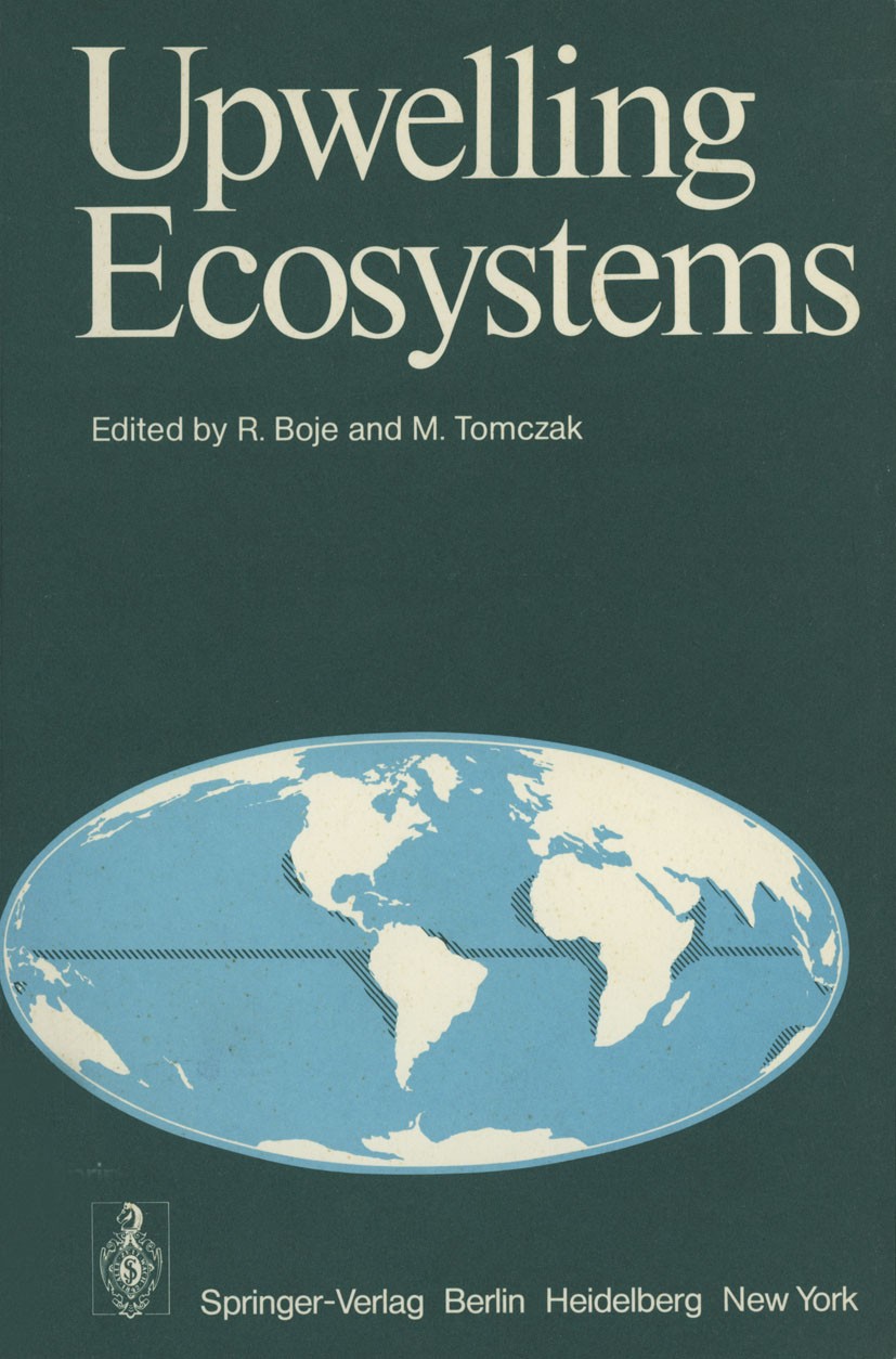 Titlebook: Upwelling Ecosystems; Rolf Boje,Matthias Tomczak Conference proceedings 1978 Springer-Verlag Berlin Heidelberg 1978 Ecosystems.dynamics.ec Titlebook: Upwelling Ecosystems; Rolf Boje,Matthias Tomczak Conference proceedings 1978 Springer-Verlag Berlin Heidelberg 1978 Ecosystems.dynamics.ec
