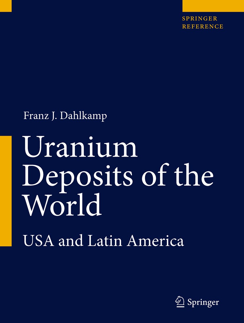 Titlebook: Uranium Deposits of the World; USA and Latin Americ Franz J. Dahlkamp Reference work 2010 Springer-Verlag Berlin Heidelberg 2010 Argentina. Titlebook: Uranium Deposits of the World; USA and Latin Americ Franz J. Dahlkamp Reference work 2010 Springer-Verlag Berlin Heidelberg 2010 Argentina.