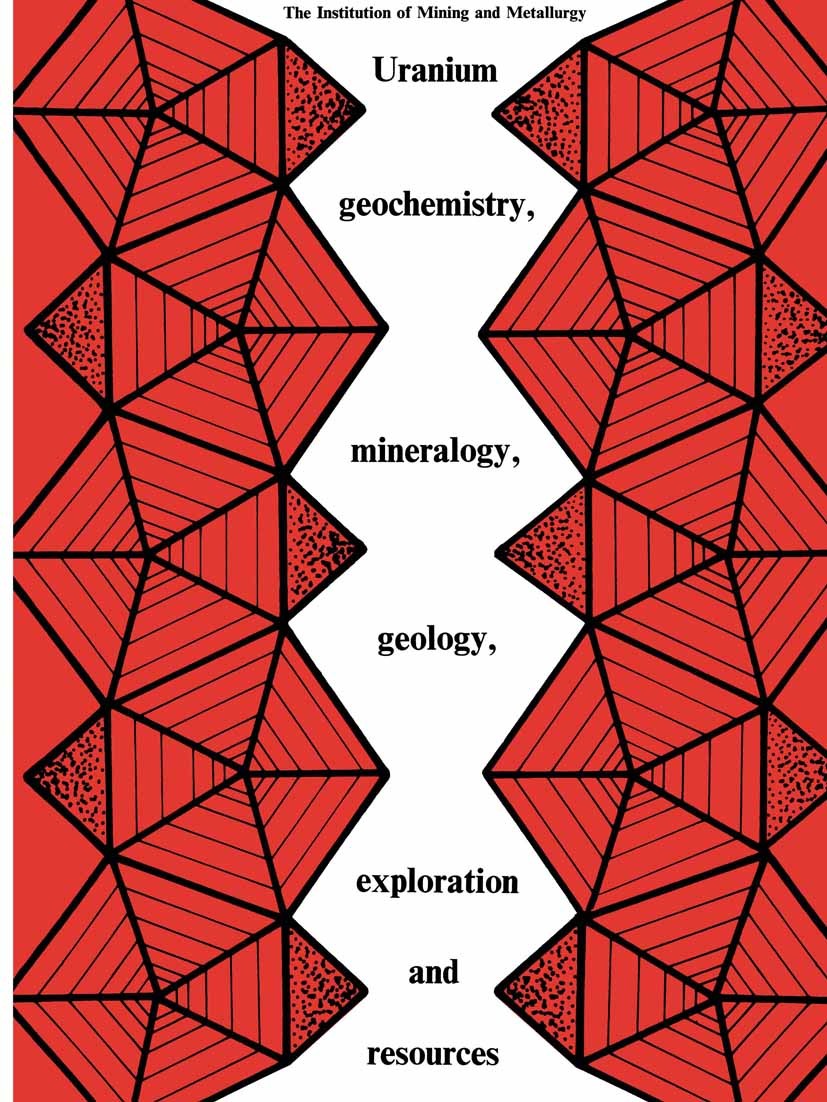 Titlebook: Uranium geochemistry, mineralogy, geology, exploration and resources; Published for the In Benedetto Vivo,Felice Ippolito,P. R. Simpson Boo Titlebook: Uranium geochemistry, mineralogy, geology, exploration and resources; Published for the In Benedetto Vivo,Felice Ippolito,P. R. Simpson Boo