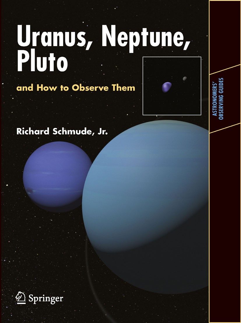 Titlebook: Uranus, Neptune, and Pluto and How to Observe Them; Richard Schmude Jr. Book 2008 Springer-Verlag New York 2008 CCD.Neptune System.Planet. Titlebook: Uranus, Neptune, and Pluto and How to Observe Them; Richard Schmude Jr. Book 2008 Springer-Verlag New York 2008 CCD.Neptune System.Planet.