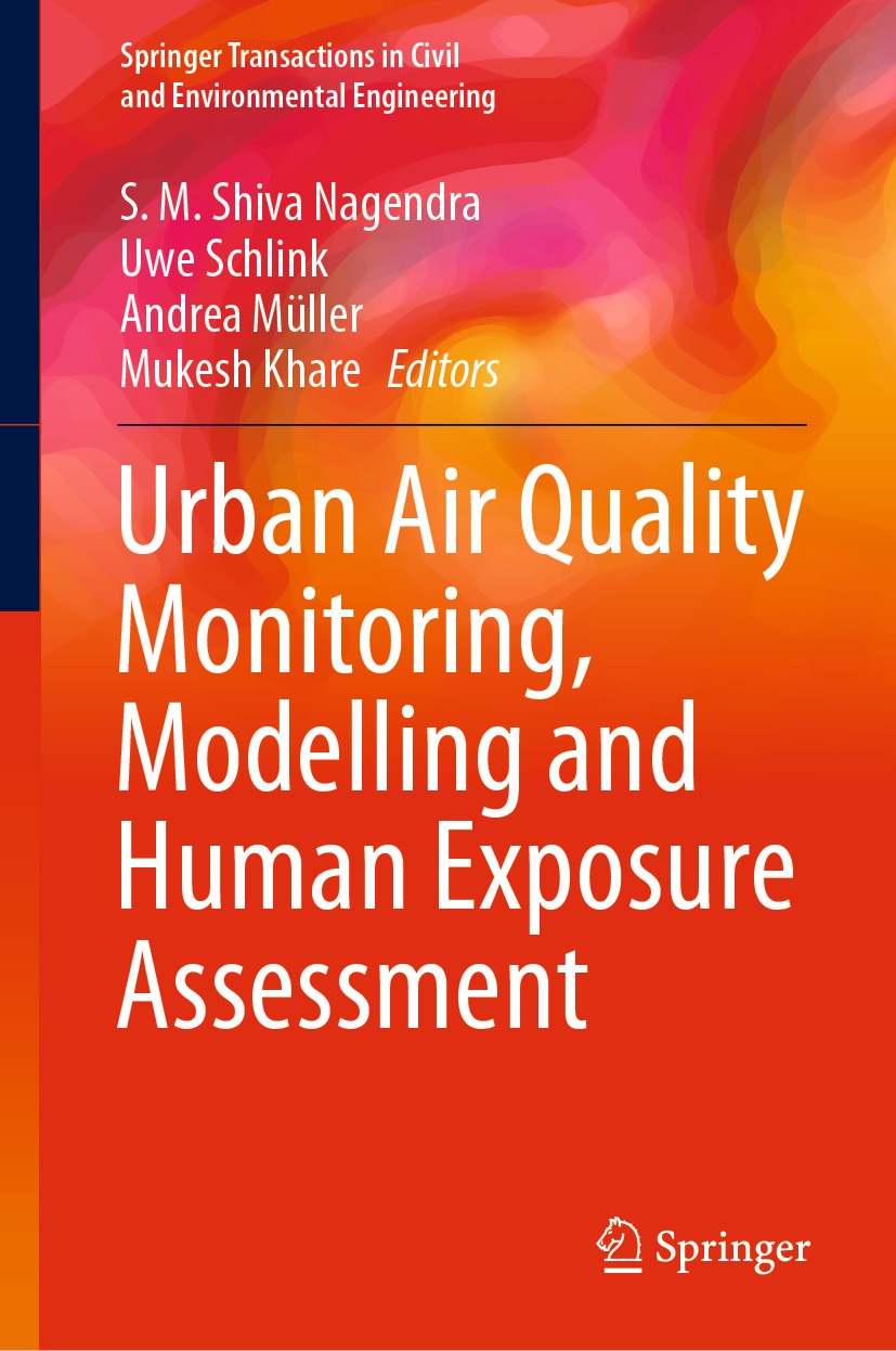 Titlebook: Urban Air Quality Monitoring, Modelling and Human Exposure Assessment; S. M. Shiva Nagendra,Uwe Schlink,Mukesh Khare Book 2021 Springer Na Titlebook: Urban Air Quality Monitoring, Modelling and Human Exposure Assessment; S. M. Shiva Nagendra,Uwe Schlink,Mukesh Khare Book 2021 Springer Na