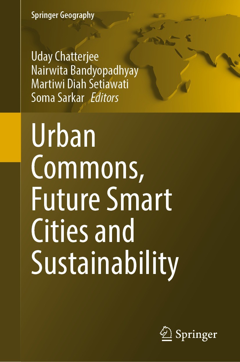 Titlebook: Urban Commons, Future Smart Cities and Sustainability; Uday Chatterjee,Nairwita Bandyopadhyay,Soma Sarkar Book 2023 The Editor(s) (if appl Titlebook: Urban Commons, Future Smart Cities and Sustainability; Uday Chatterjee,Nairwita Bandyopadhyay,Soma Sarkar Book 2023 The Editor(s) (if appl