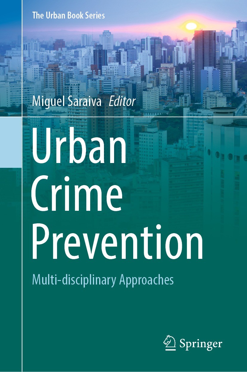 Titlebook: Urban Crime Prevention; Multi-disciplinary A Miguel Saraiva Book 2022 The Editor(s) (if applicable) and The Author(s), under exclusive lice Titlebook: Urban Crime Prevention; Multi-disciplinary A Miguel Saraiva Book 2022 The Editor(s) (if applicable) and The Author(s), under exclusive lice
