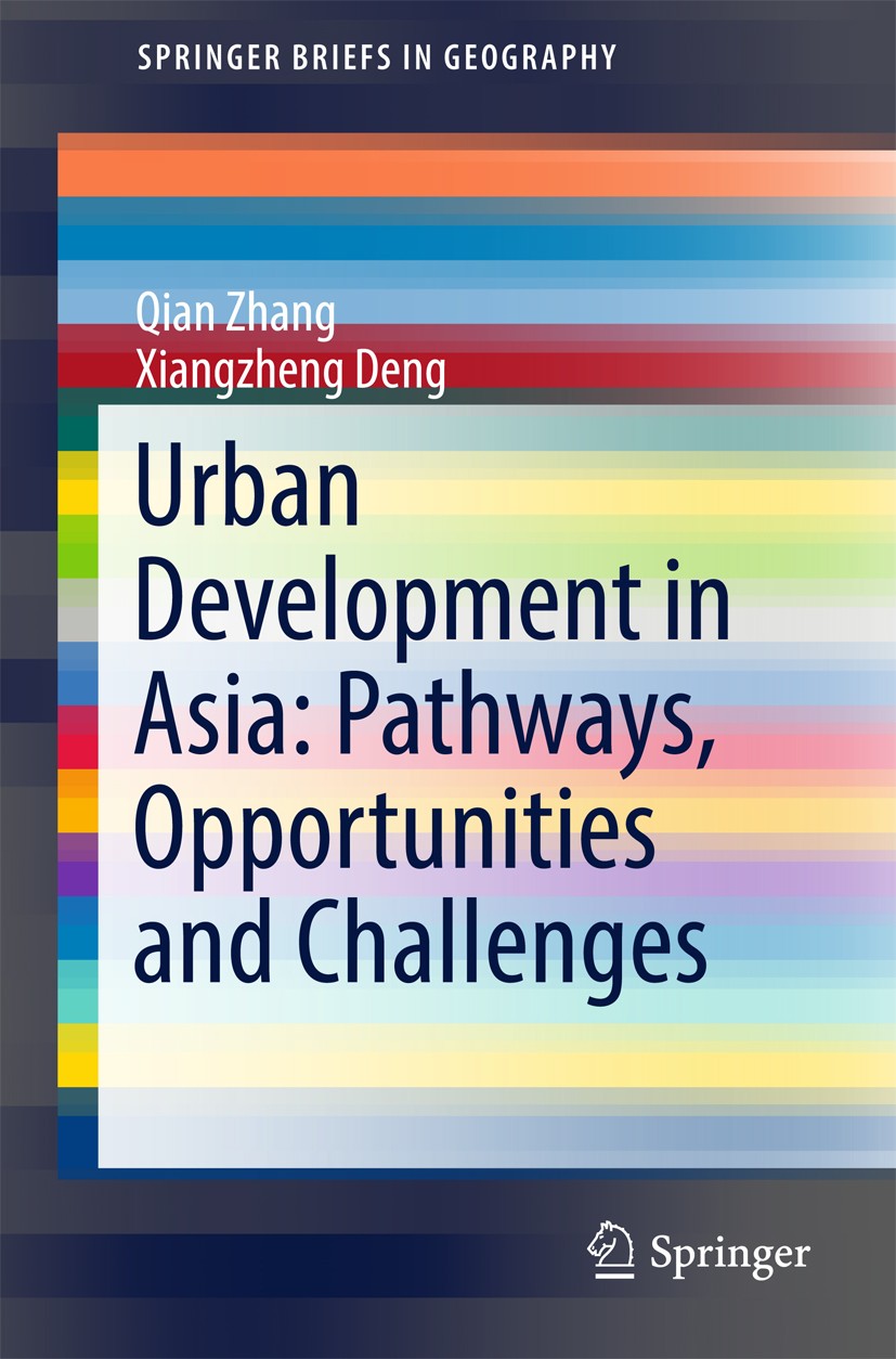 Titlebook: Urban Development in Asia: Pathways, Opportunities and Challenges; Qian Zhang,Xiangzheng Deng Book 2017 The Author(s) 2017 Urban Transitio Titlebook: Urban Development in Asia: Pathways, Opportunities and Challenges; Qian Zhang,Xiangzheng Deng Book 2017 The Author(s) 2017 Urban Transitio