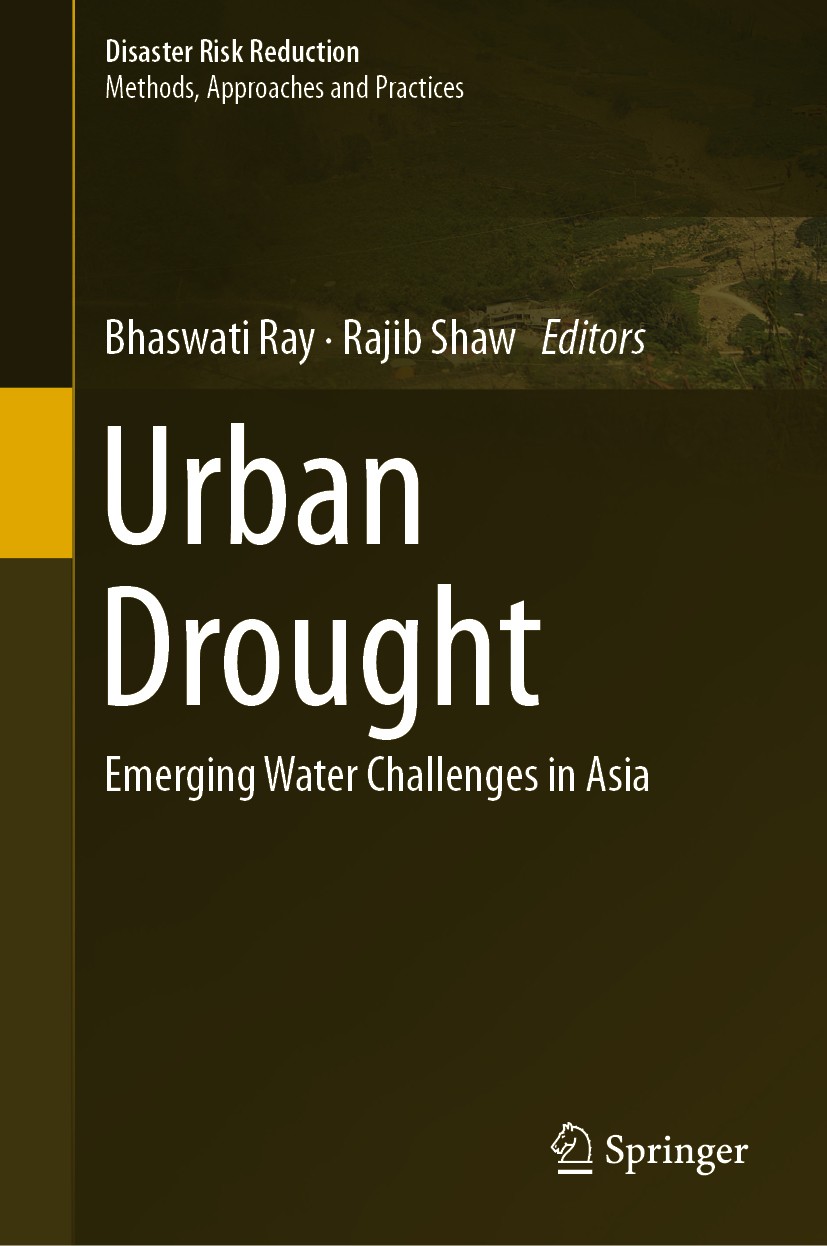 Titlebook: Urban Drought; Emerging Water Chall Bhaswati Ray,Rajib Shaw Book 2019 Springer Nature Singapore Pte Ltd. 2019 Water insecurity.Innovative w Titlebook: Urban Drought; Emerging Water Chall Bhaswati Ray,Rajib Shaw Book 2019 Springer Nature Singapore Pte Ltd. 2019 Water insecurity.Innovative w