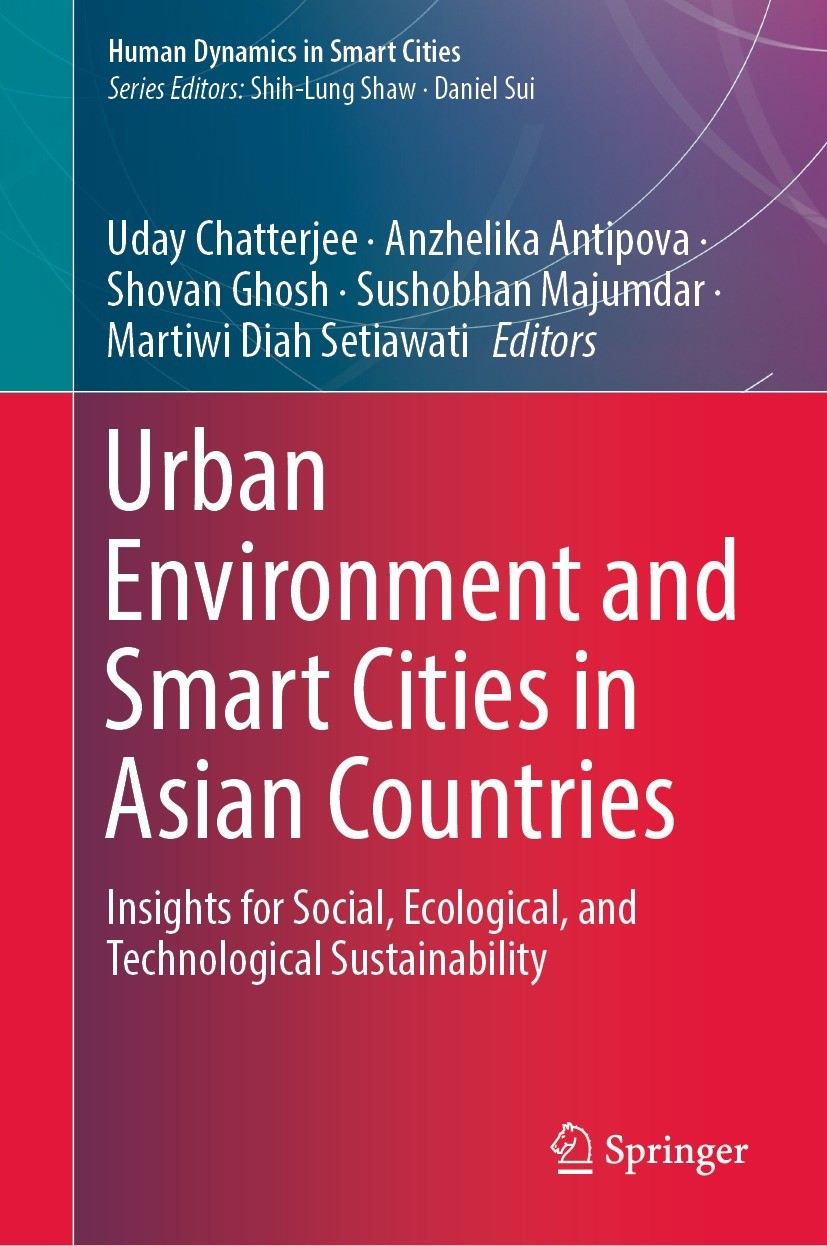 Titlebook: Urban Environment and Smart Cities in Asian Countries; Insights for Social, Uday Chatterjee,Anzhelika Antipova,Martiwi Diah Se Book 2023 Th Titlebook: Urban Environment and Smart Cities in Asian Countries; Insights for Social, Uday Chatterjee,Anzhelika Antipova,Martiwi Diah Se Book 2023 Th