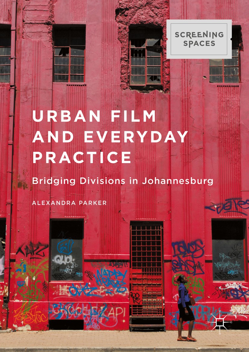 Titlebook: Urban Film and Everyday Practice; Bridging Divisions i Alexandra Parker Book 2016 The Editor(s) (if applicable) and The Author(s) 2016 Film Titlebook: Urban Film and Everyday Practice; Bridging Divisions i Alexandra Parker Book 2016 The Editor(s) (if applicable) and The Author(s) 2016 Film