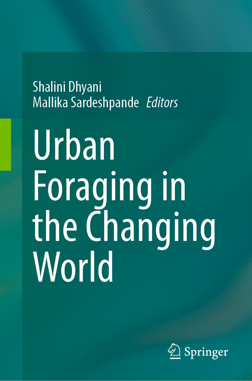 Titlebook: Urban Foraging in the Changing World; Shalini Dhyani,Mallika Sardeshpande Book 2024 The Editor(s) (if applicable) and The Author(s), under Titlebook: Urban Foraging in the Changing World; Shalini Dhyani,Mallika Sardeshpande Book 2024 The Editor(s) (if applicable) and The Author(s), under