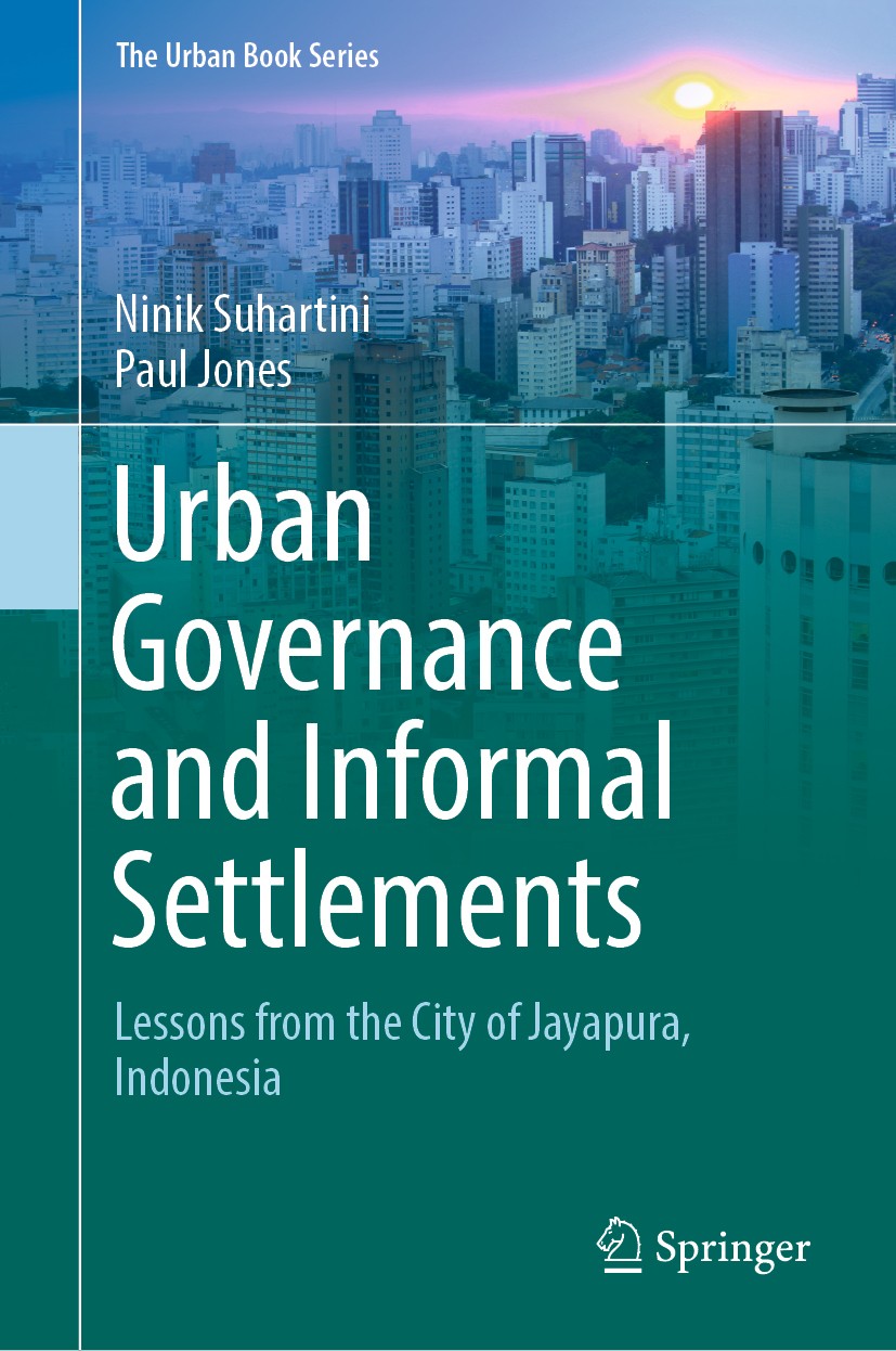 Titlebook: Urban Governance and Informal Settlements; Lessons from the Cit Ninik Suhartini,Paul Jones Book 2019 Springer Nature Switzerland AG 2019 Ur Titlebook: Urban Governance and Informal Settlements; Lessons from the Cit Ninik Suhartini,Paul Jones Book 2019 Springer Nature Switzerland AG 2019 Ur