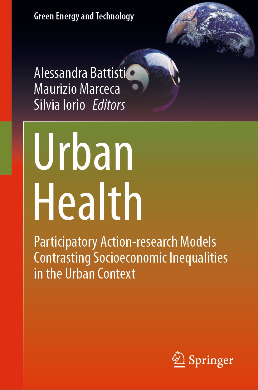 Titlebook: Urban Health; Participatory Action Alessandra Battisti,Maurizio Marceca,Silvia Iorio Book 2020 The Editor(s) (if applicable) and The Author Titlebook: Urban Health; Participatory Action Alessandra Battisti,Maurizio Marceca,Silvia Iorio Book 2020 The Editor(s) (if applicable) and The Author