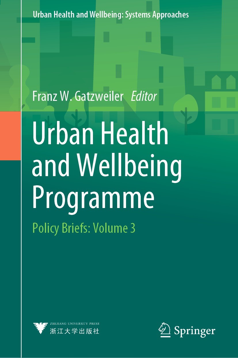 Titlebook: Urban Health and Wellbeing Programme; Policy Briefs: Volum Franz W. Gatzweiler Book 2022 Zhejiang University Press 2022 Urban health and we Titlebook: Urban Health and Wellbeing Programme; Policy Briefs: Volum Franz W. Gatzweiler Book 2022 Zhejiang University Press 2022 Urban health and we