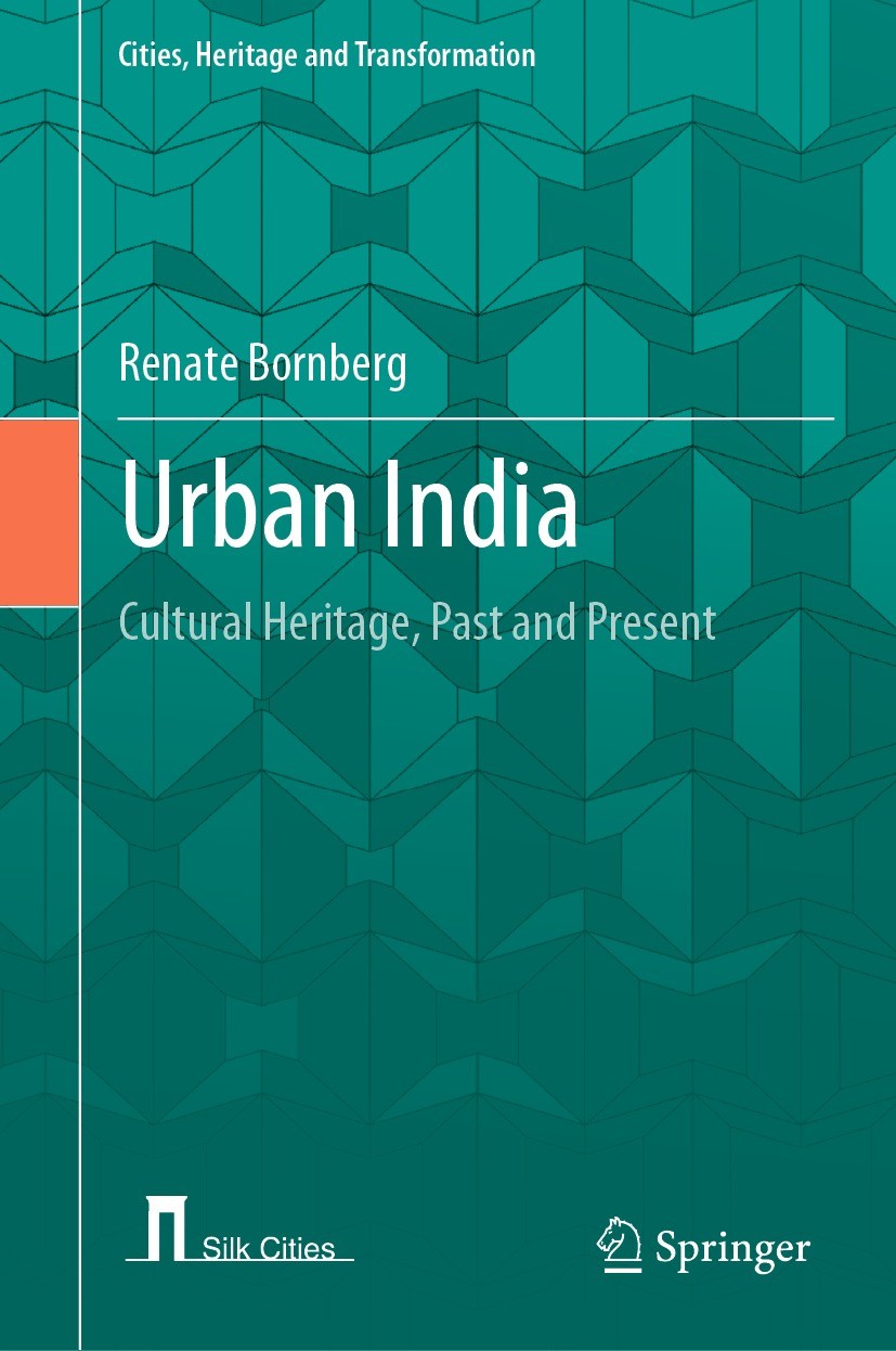Titlebook: Urban India; Cultural Heritage, P Renate Bornberg Book 2023 Springer Nature Switzerland AG 2023 Socio-spatial Patterns.Urban Design.Indian Titlebook: Urban India; Cultural Heritage, P Renate Bornberg Book 2023 Springer Nature Switzerland AG 2023 Socio-spatial Patterns.Urban Design.Indian