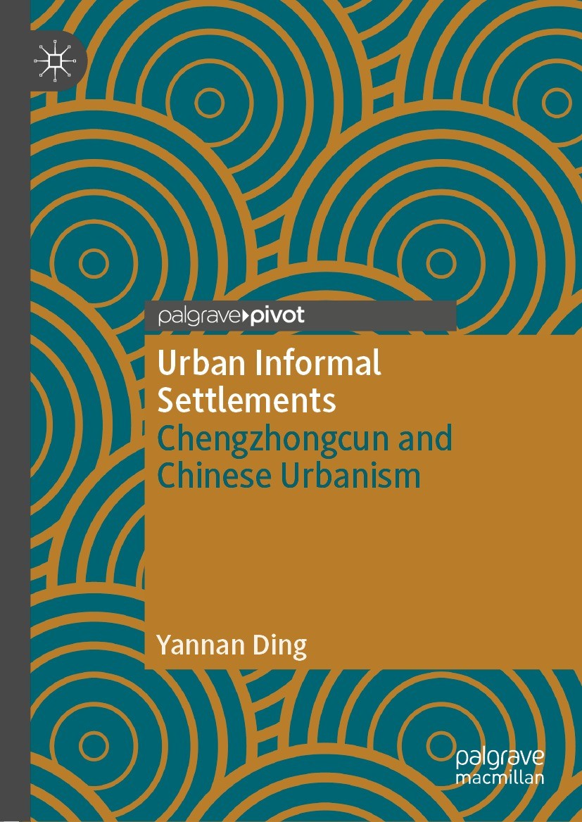 Titlebook: Urban Informal Settlements; Chengzhongcun and Ch Yannan Ding Book 2022 The Editor(s) (if applicable) and The Author(s), under exclusive lic Titlebook: Urban Informal Settlements; Chengzhongcun and Ch Yannan Ding Book 2022 The Editor(s) (if applicable) and The Author(s), under exclusive lic