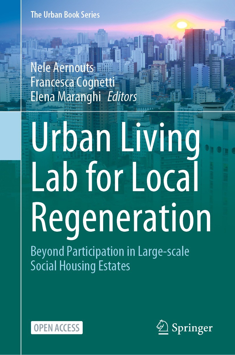 Titlebook: Urban Living Lab for Local Regeneration; Beyond Participation Nele Aernouts,Francesca Cognetti,Elena Maranghi Book‘‘‘‘‘‘‘‘ 2023 The Editor( Titlebook: Urban Living Lab for Local Regeneration; Beyond Participation Nele Aernouts,Francesca Cognetti,Elena Maranghi Book‘‘‘‘‘‘‘‘ 2023 The Editor(