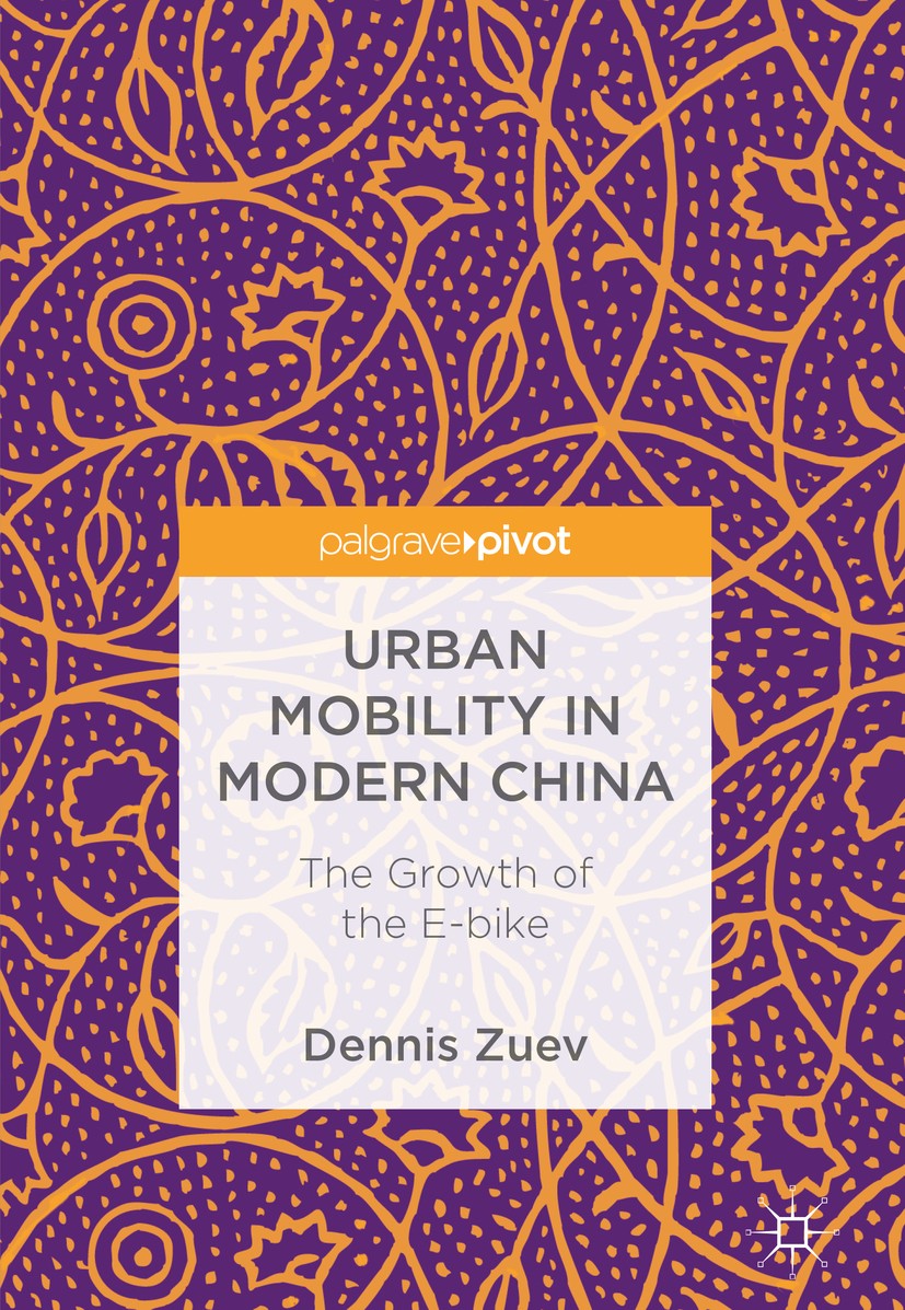 Titlebook: Urban Mobility in Modern China; The Growth of the E- Dennis Zuev Book 2018 The Editor(s) (if applicable) and The Author(s) 2018 mobility tr Titlebook: Urban Mobility in Modern China; The Growth of the E- Dennis Zuev Book 2018 The Editor(s) (if applicable) and The Author(s) 2018 mobility tr