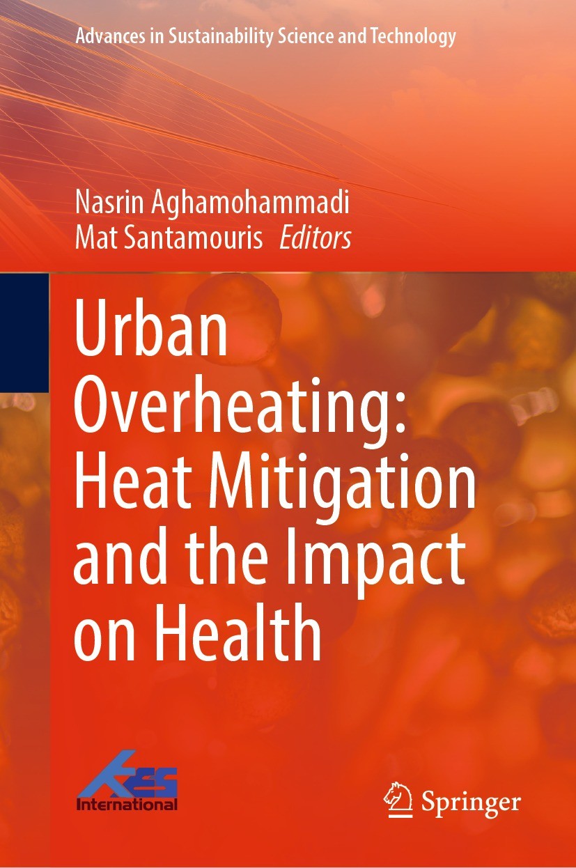 Titlebook: Urban Overheating: Heat Mitigation and the Impact on Health; Nasrin Aghamohammadi,Mat Santamouris Book 2022 The Editor(s) (if applicable) Titlebook: Urban Overheating: Heat Mitigation and the Impact on Health; Nasrin Aghamohammadi,Mat Santamouris Book 2022 The Editor(s) (if applicable)