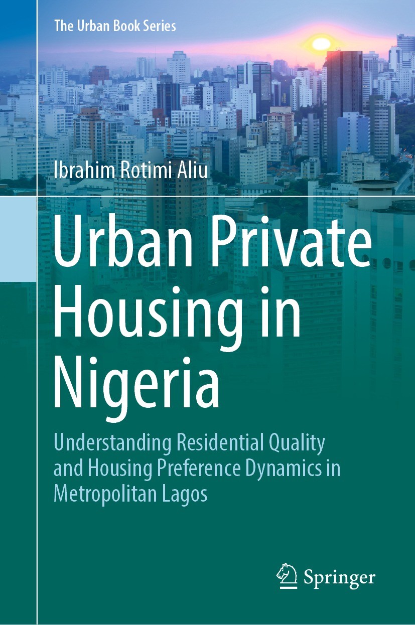 Titlebook: Urban Private Housing in Nigeria; Understanding Reside Ibrahim Rotimi Aliu Book 2024 The Editor(s) (if applicable) and The Author(s), under Titlebook: Urban Private Housing in Nigeria; Understanding Reside Ibrahim Rotimi Aliu Book 2024 The Editor(s) (if applicable) and The Author(s), under