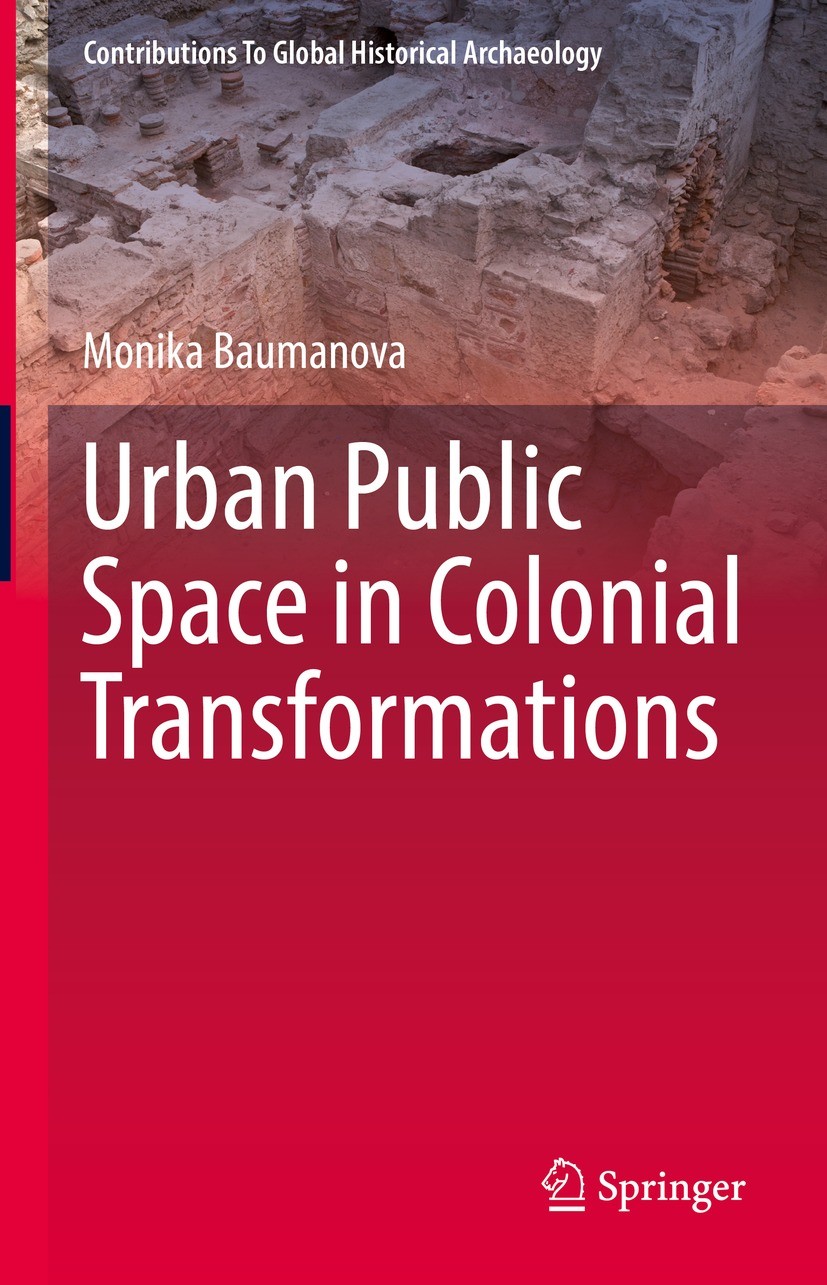 Titlebook: Urban Public Space in Colonial Transformations; Monika Baumanova Book 2022 The Editor(s) (if applicable) and The Author(s), under exclusiv Titlebook: Urban Public Space in Colonial Transformations; Monika Baumanova Book 2022 The Editor(s) (if applicable) and The Author(s), under exclusiv