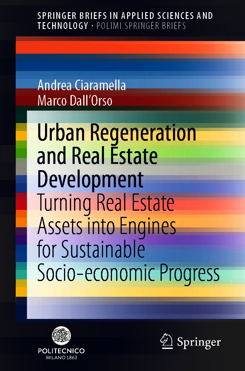 Titlebook: Urban Regeneration and Real Estate Development; Turning Real Estate Andrea Ciaramella,Marco Dall‘Orso Book 2021 The Author(s), under exclu Titlebook: Urban Regeneration and Real Estate Development; Turning Real Estate Andrea Ciaramella,Marco Dall‘Orso Book 2021 The Author(s), under exclu