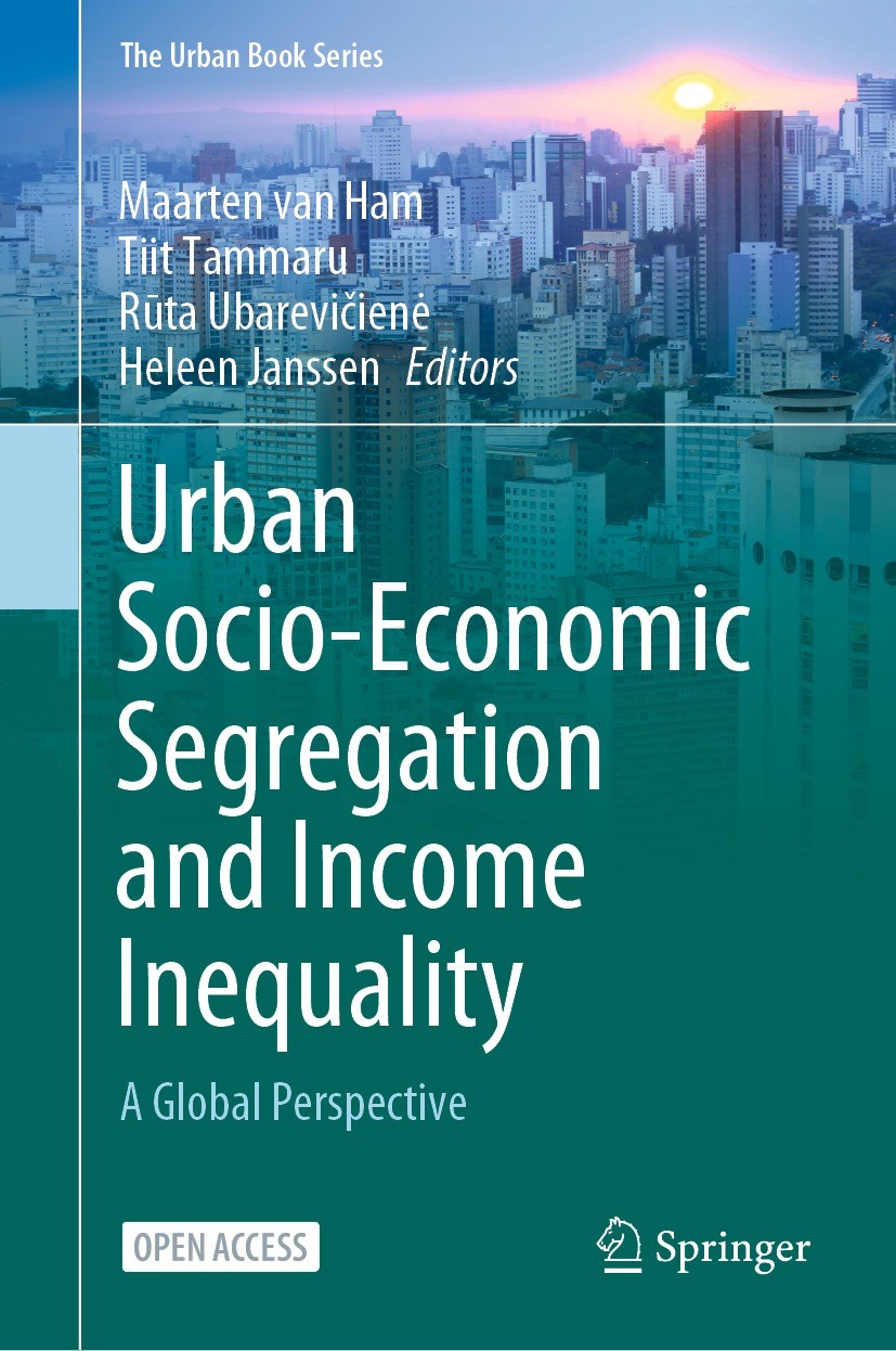 Titlebook: Urban Socio-Economic Segregation and Income Inequality; A Global Perspective Maarten van Ham,Tiit Tammaru,Heleen Janssen Book‘‘‘‘‘‘‘‘ 2021 Titlebook: Urban Socio-Economic Segregation and Income Inequality; A Global Perspective Maarten van Ham,Tiit Tammaru,Heleen Janssen Book‘‘‘‘‘‘‘‘ 2021