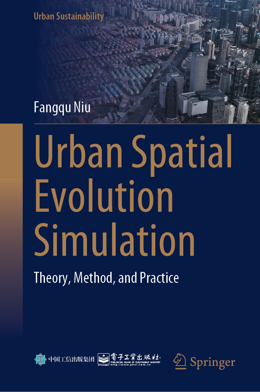 Titlebook: Urban Spatial Evolution Simulation; Theory, Method, and Fangqu Niu Book 2024 Publishing House of Electronics Industry Co., Ltd 2024 Land u Titlebook: Urban Spatial Evolution Simulation; Theory, Method, and Fangqu Niu Book 2024 Publishing House of Electronics Industry Co., Ltd 2024 Land u