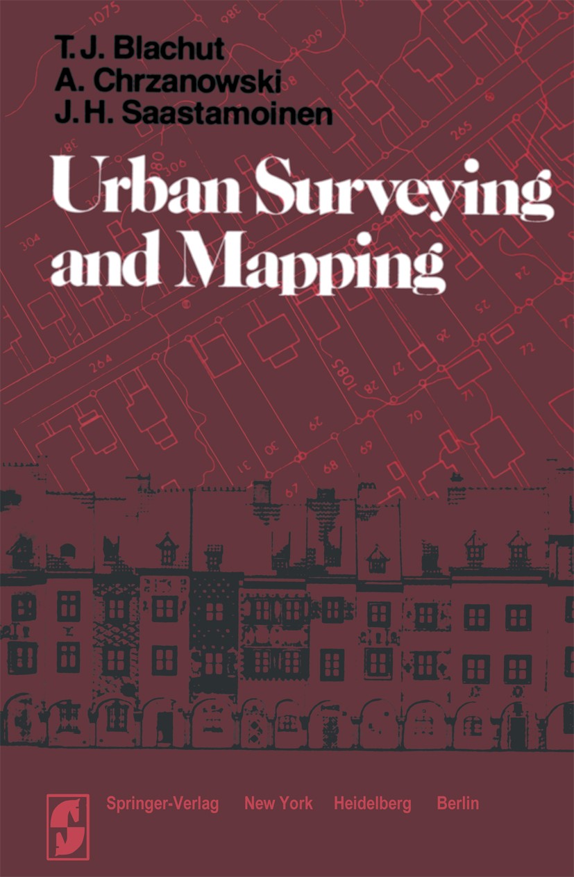 Titlebook: Urban Surveying and Mapping; Teodor J. Blachut,Adam Chrzanowski,Jouko H. Saasta Book 1979 Springer-Verlag New York Inc. 1979 Europe.Geodäs Titlebook: Urban Surveying and Mapping; Teodor J. Blachut,Adam Chrzanowski,Jouko H. Saasta Book 1979 Springer-Verlag New York Inc. 1979 Europe.Geodäs