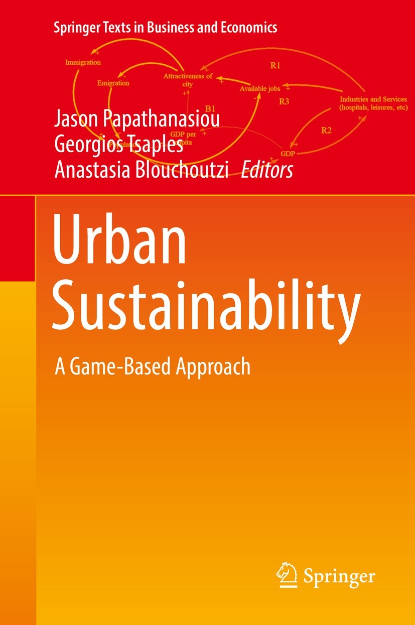 Titlebook: Urban Sustainability; A Game-Based Approac Jason Papathanasiou,Georgios Tsaples,Anastasia Blo Textbook 2021 The Editor(s) (if applicable) a Titlebook: Urban Sustainability; A Game-Based Approac Jason Papathanasiou,Georgios Tsaples,Anastasia Blo Textbook 2021 The Editor(s) (if applicable) a