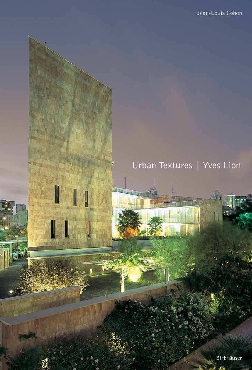 Titlebook: Urban Textures | Yves Lion; Jean-Louis Cohen Book 2005Latest edition The Editor(s) (if applicable) and The Author(s), under exclusive lice Titlebook: Urban Textures | Yves Lion; Jean-Louis Cohen Book 2005Latest edition The Editor(s) (if applicable) and The Author(s), under exclusive lice