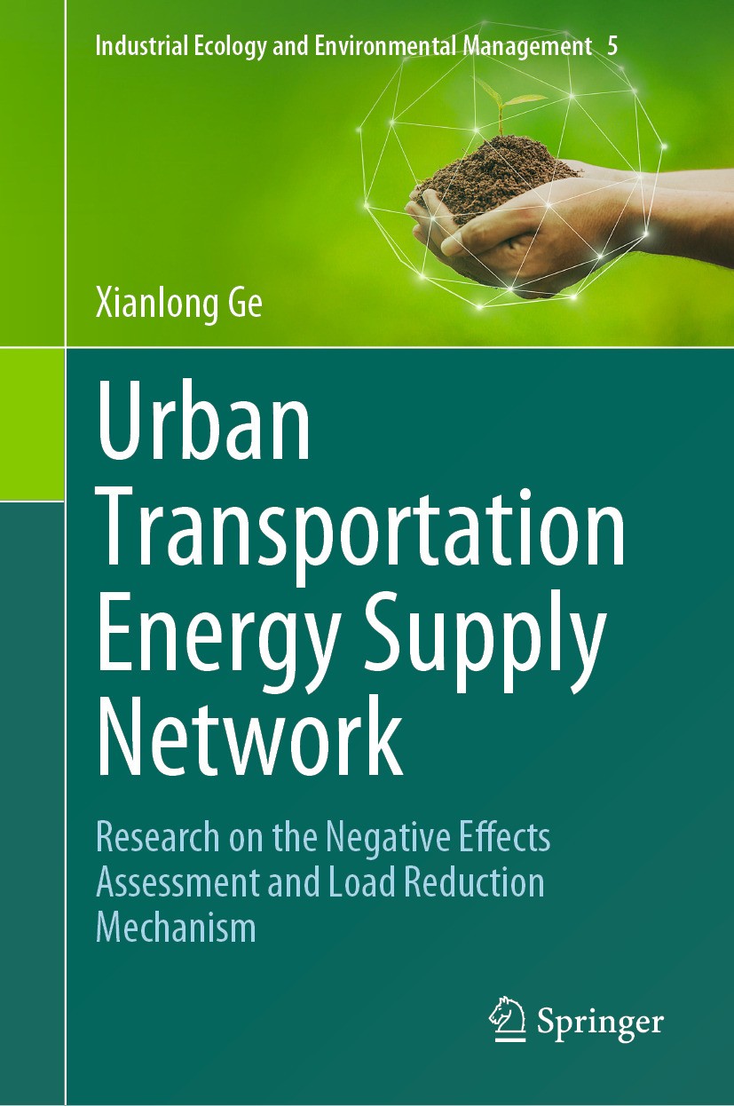 Titlebook: Urban Transportation Energy Supply Network; Research on the Nega Xianlong Ge Book 2024 The Editor(s) (if applicable) and The Author(s), und Titlebook: Urban Transportation Energy Supply Network; Research on the Nega Xianlong Ge Book 2024 The Editor(s) (if applicable) and The Author(s), und