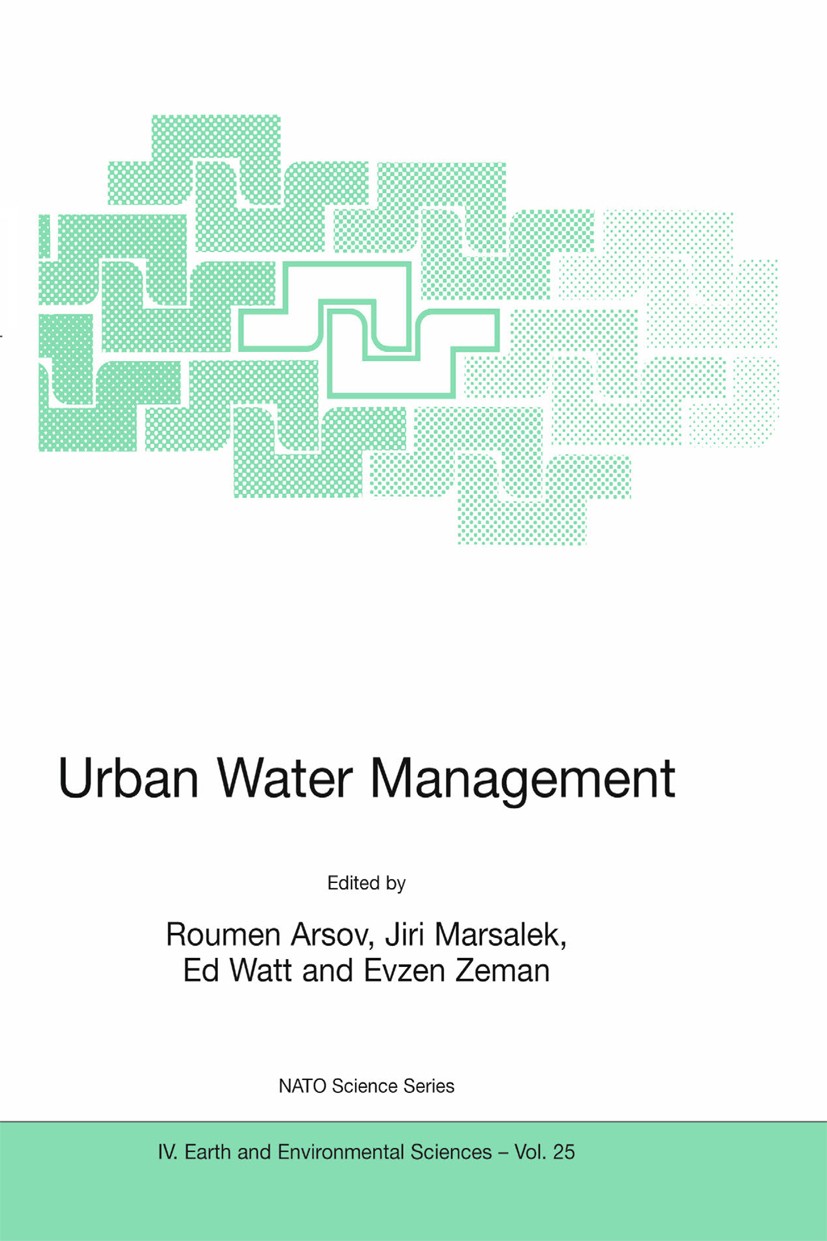 Titlebook: Urban Water Management; Science Technology a Roumen Arsov,Jiri Marsalek,Evzen Zeman Conference proceedings 2003 Springer Science+Business M Titlebook: Urban Water Management; Science Technology a Roumen Arsov,Jiri Marsalek,Evzen Zeman Conference proceedings 2003 Springer Science+Business M