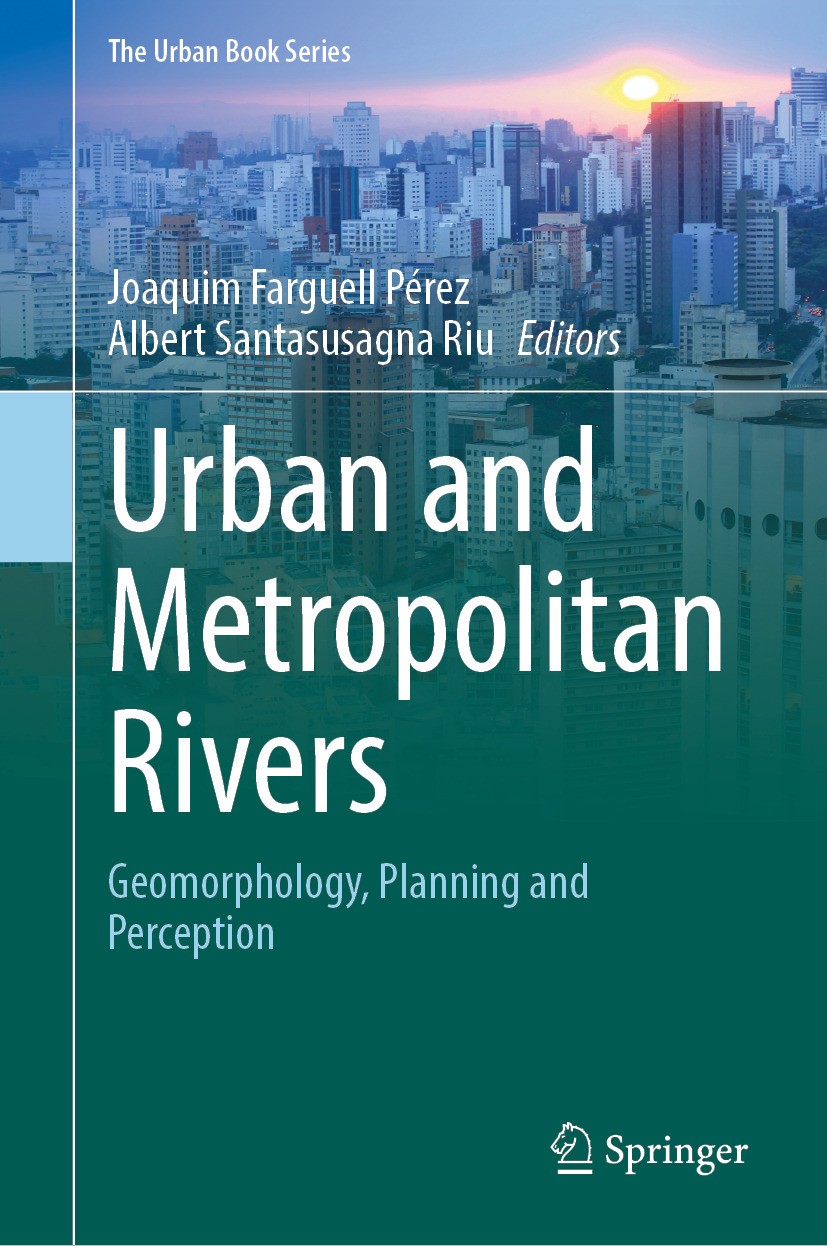 Titlebook: Urban and Metropolitan Rivers; Geomorphology, Plann Joaquim Farguell Pérez,Albert Santasusagna Riu Book 2024 The Editor(s) (if applicable) Titlebook: Urban and Metropolitan Rivers; Geomorphology, Plann Joaquim Farguell Pérez,Albert Santasusagna Riu Book 2024 The Editor(s) (if applicable)