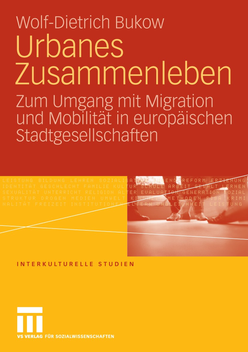 Titlebook: Urbanes Zusammenleben; Zum Umgang mit Migra Wolf-Dietrich Bukow Book 2010 VS Verlag für Sozialwissenschaften | Springer Fachmedien Wiesbade Titlebook: Urbanes Zusammenleben; Zum Umgang mit Migra Wolf-Dietrich Bukow Book 2010 VS Verlag für Sozialwissenschaften | Springer Fachmedien Wiesbade