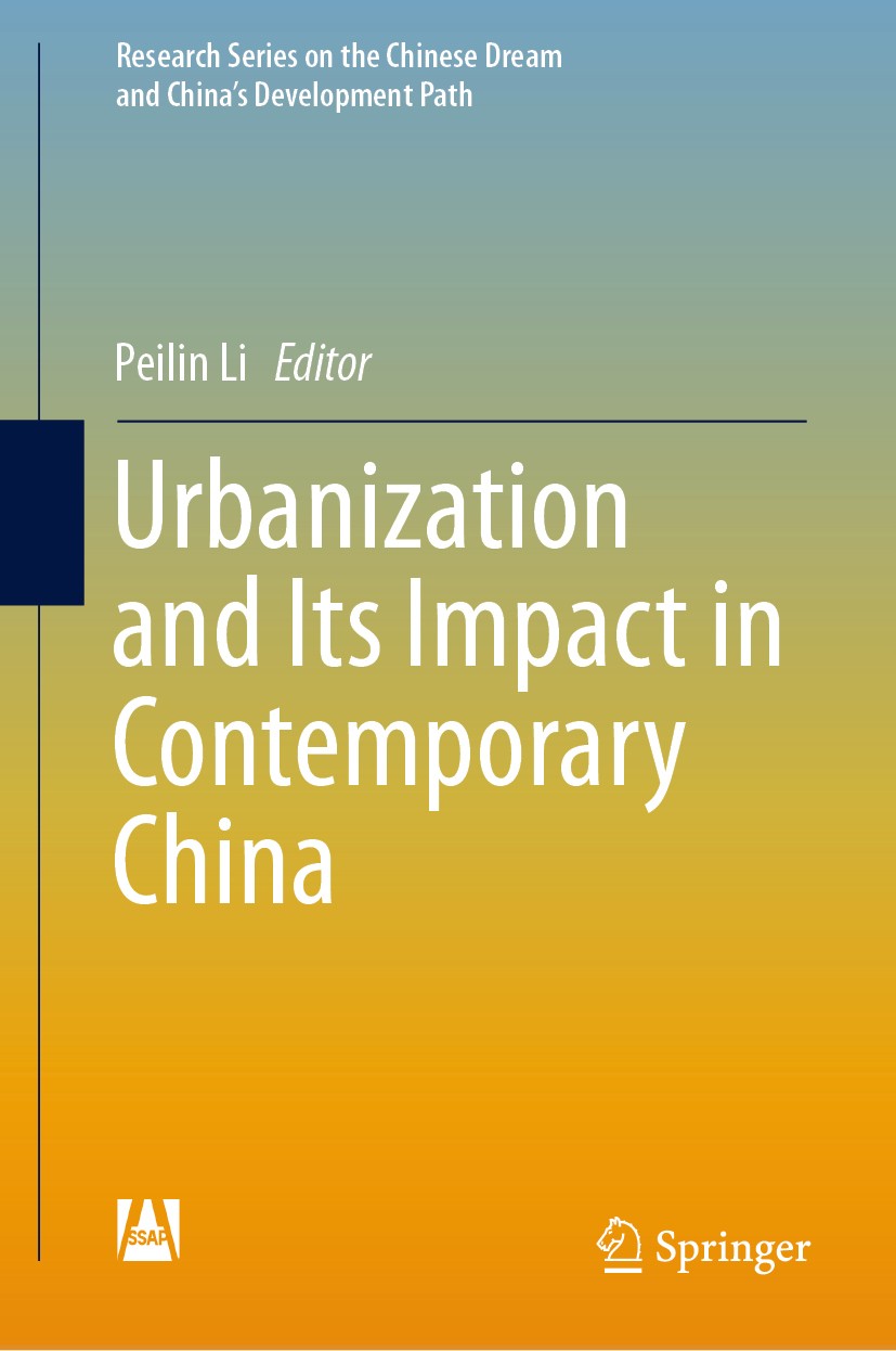Titlebook: Urbanization and Its Impact in Contemporary China; Peilin Li Book 2019 Social Sciences Academic Press and Springer Nature Singapore Pte Lt Titlebook: Urbanization and Its Impact in Contemporary China; Peilin Li Book 2019 Social Sciences Academic Press and Springer Nature Singapore Pte Lt