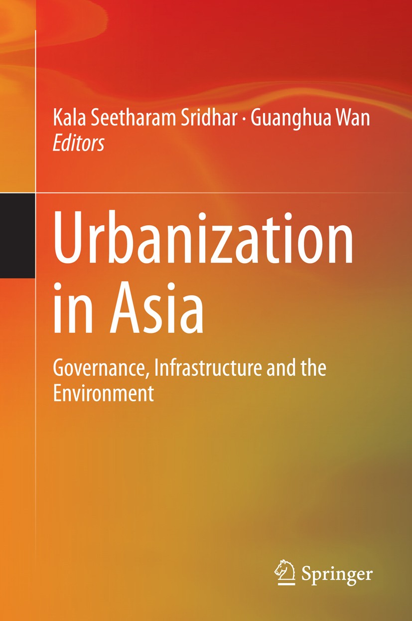 Titlebook: Urbanization in Asia; Governance, Infrastr Kala Seetharam Sridhar,Guanghua Wan Book 2014 Springer India 2014 Governance.Infrastructure.Rura Titlebook: Urbanization in Asia; Governance, Infrastr Kala Seetharam Sridhar,Guanghua Wan Book 2014 Springer India 2014 Governance.Infrastructure.Rura